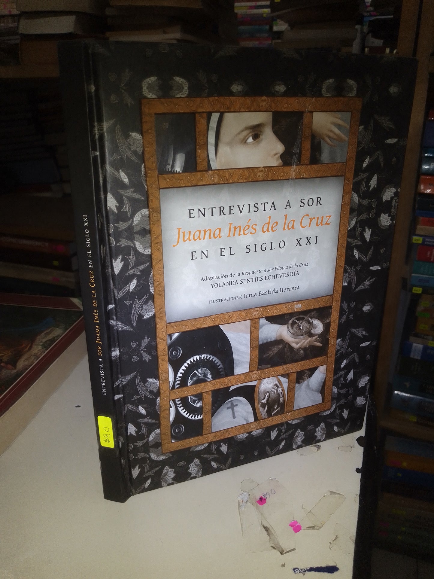 ENTREVISTA A SOR JUANA INÉS DE LA CRUZ EN EL SIGLO XXI POR YOLANDA SENTIES ECHEVERRÍA USADO NOVELA LITERARIO 207