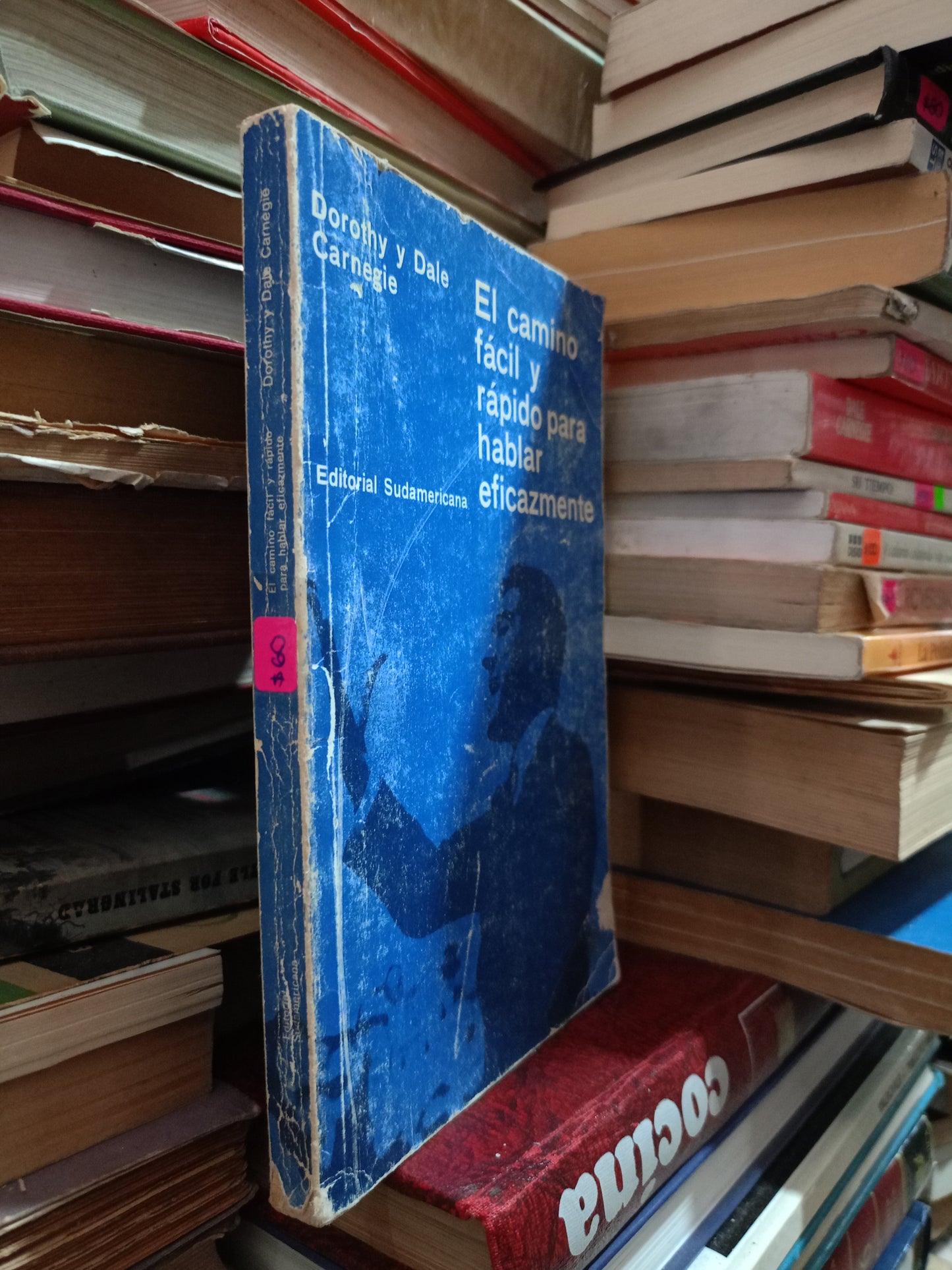 EL CAMINO FACIL Y RÁPIDO PARA HABLAR EFICAZMENGE POR DOROTHY Y DALE CARNEGIE USADO SUPERACIÓN PERSONAL ALDAMA