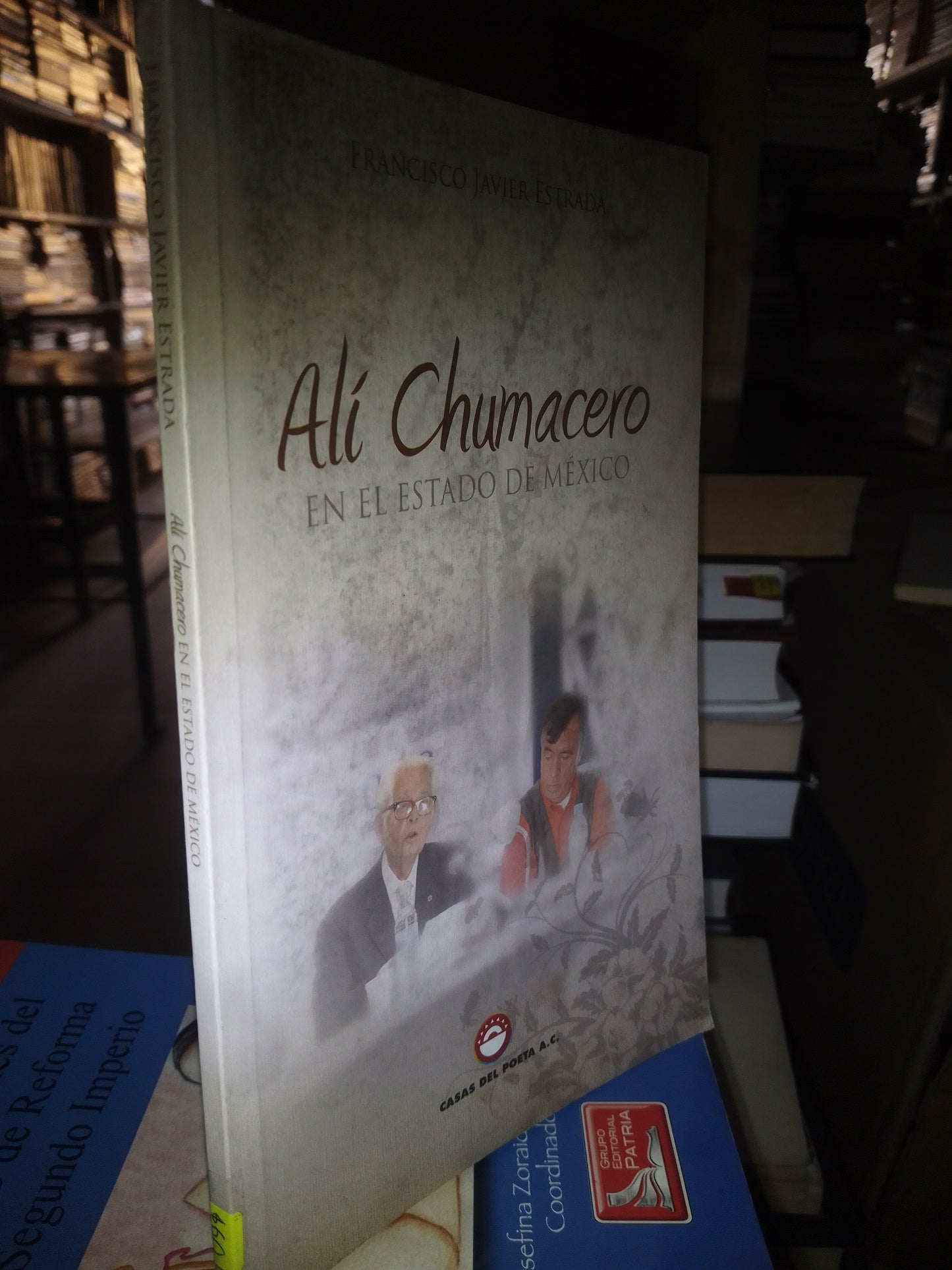 ALI CHUMACERO EN EL ESTADO DE MÉXICO POR FRANCISCO JAVIER ESTRADA USADO HISTORIA LITERARIO 207