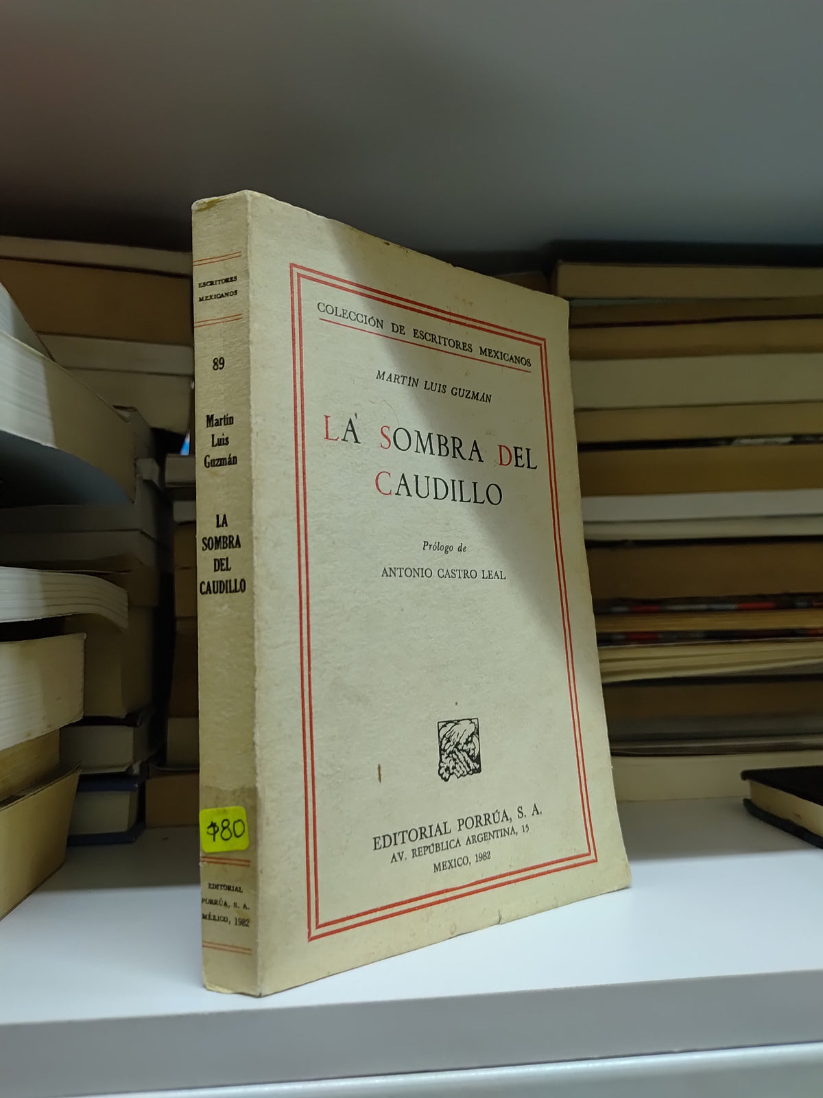 LA SOMBRA DEL CAUDILLO POR ANTONIO CASTRO LEAL USADO HISTORIA JUAREZ 515