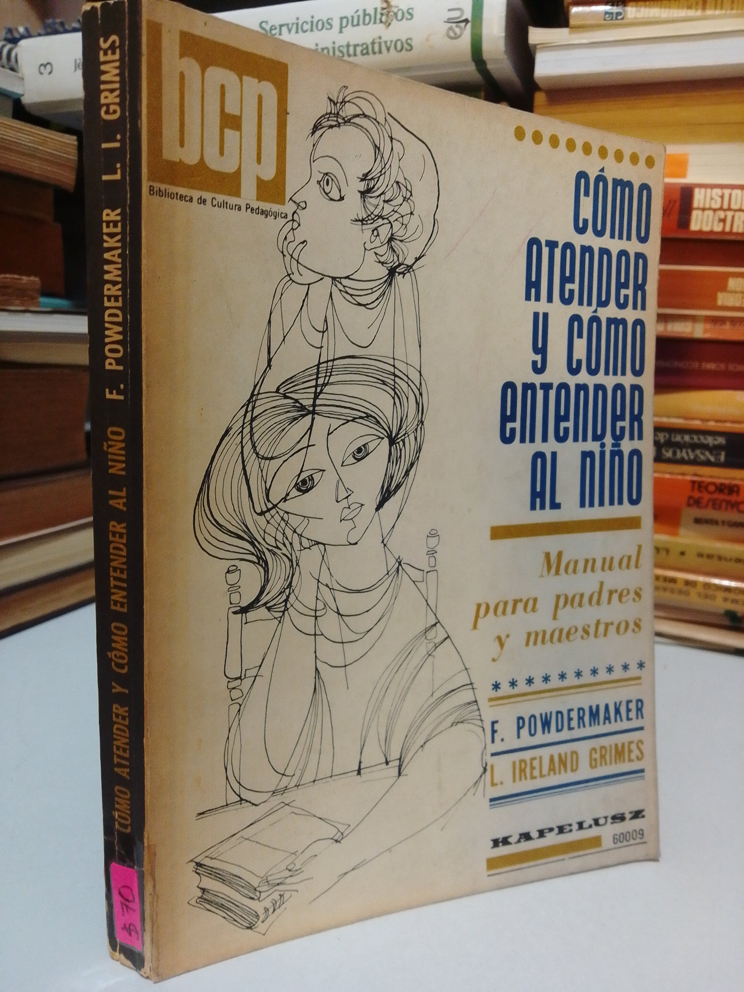 COMO ATENDER Y COMO ENTENDER AL NIÑO POR F.POWDERMAKE USADO PSICOLOGIA JUAREZ