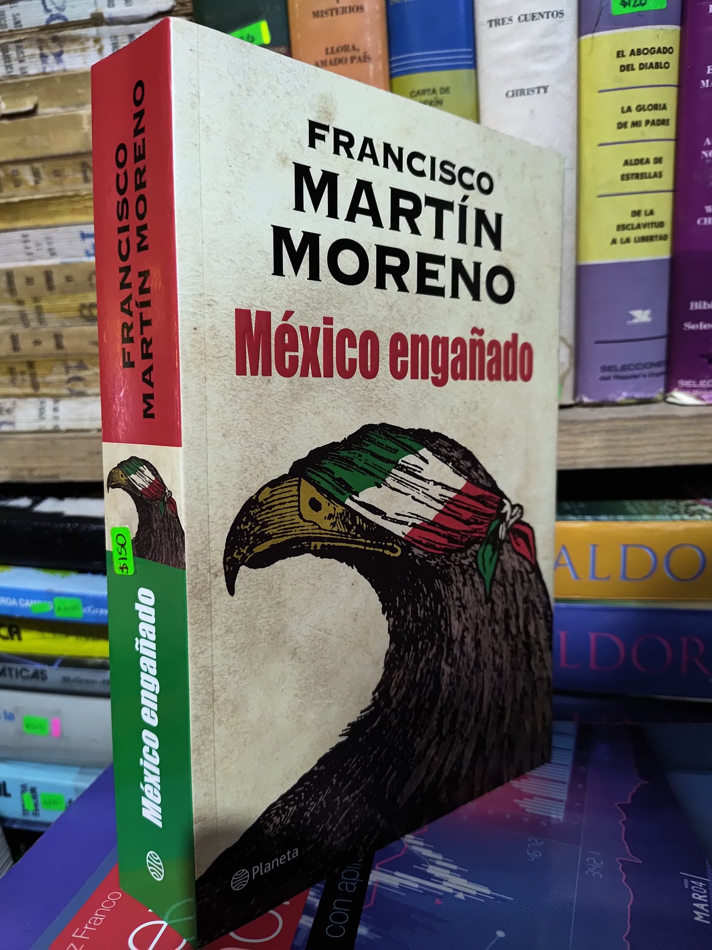 MEXICO ENGAÑADO POR FRANCISCO MARTIN MORENO USADO POLITICA JUAREZ 507