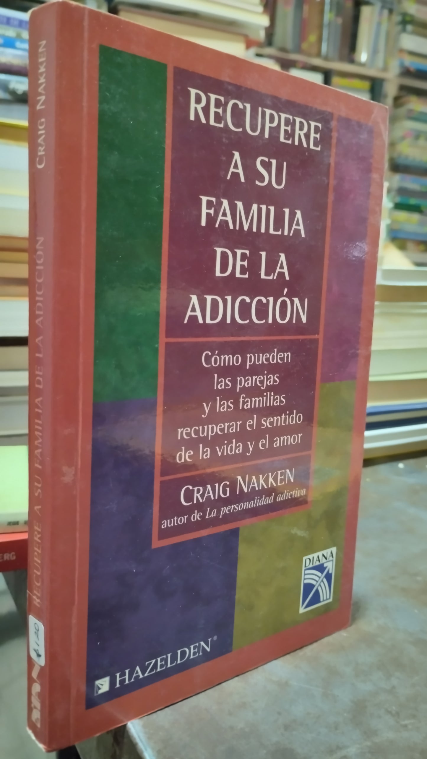 RECUPERE A SU FAMILIA DE LA ADICCION POR CRAIG NAKKEN LIBRO USADO PSICOLOGIA ALDAMA