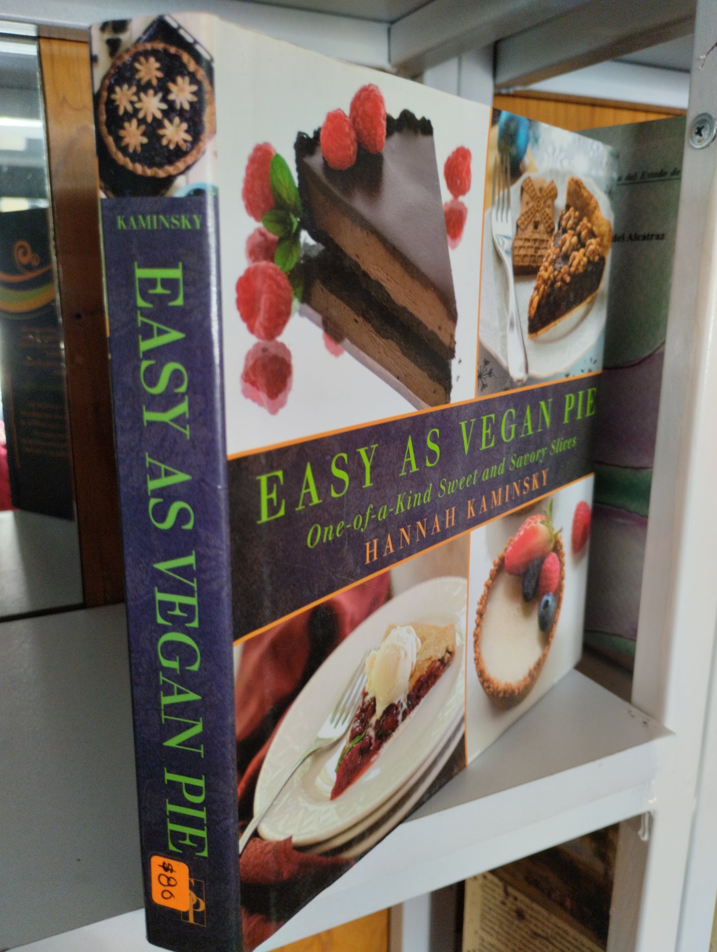 EASY AS VEGAN PIE ONE OF A KIND SWEET AND SAVORY SLICES HANNAH KAMINSKY USADO COCINA JUAREZ 515