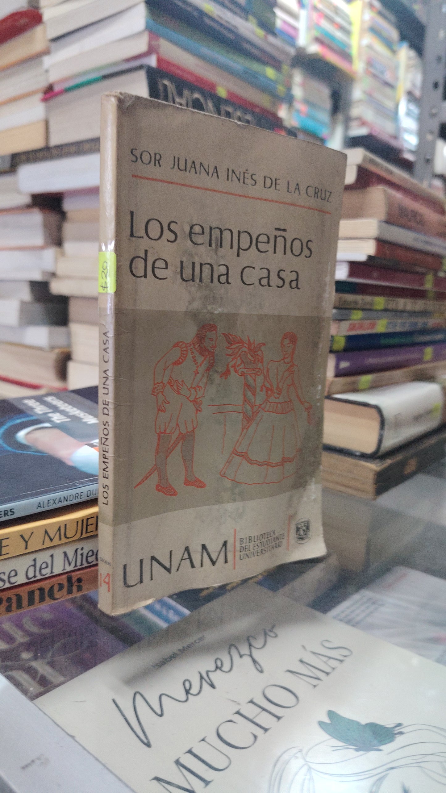 LOS EMPEÑOS DE UNA CASA POR SOR JUANA INES DE LA CRUZ USADO POESIA JUAREZ 507