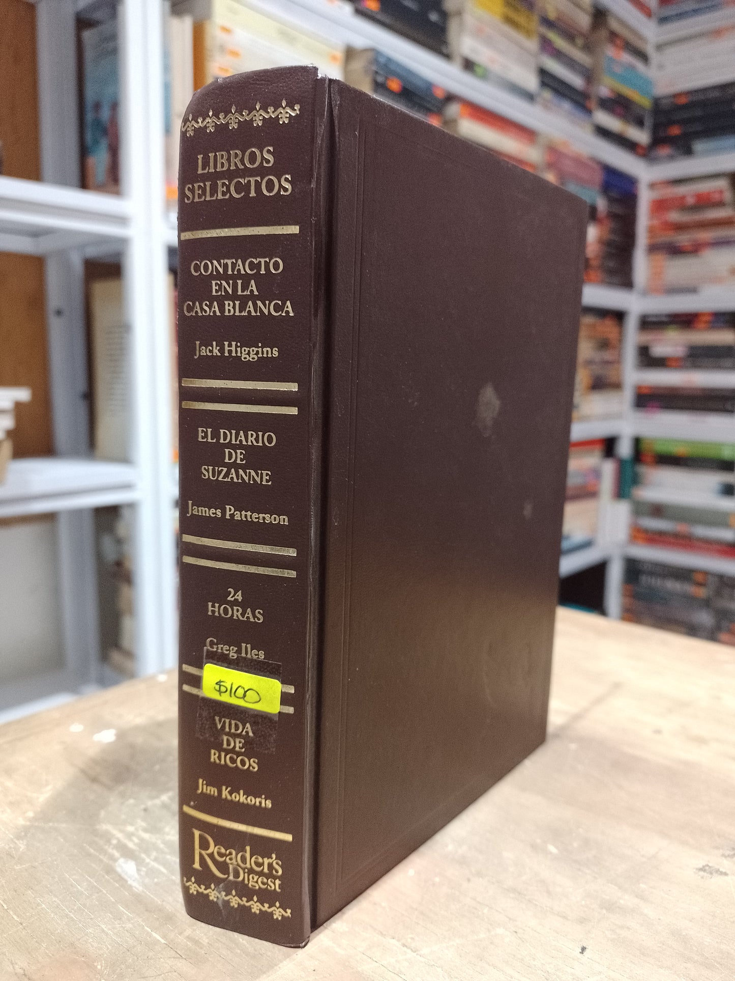 LIBROS SELECTOS CONTACTO EN LA CASA BLANCA POR JACK HIGGINS EL DIARIO DE SUZANNE POR JAMES PATTERSON 24 HORAS POR GREG ILES VIDAS DE RICOS POR JIM KOKORIS USADO NOVELA JUAREZ 515