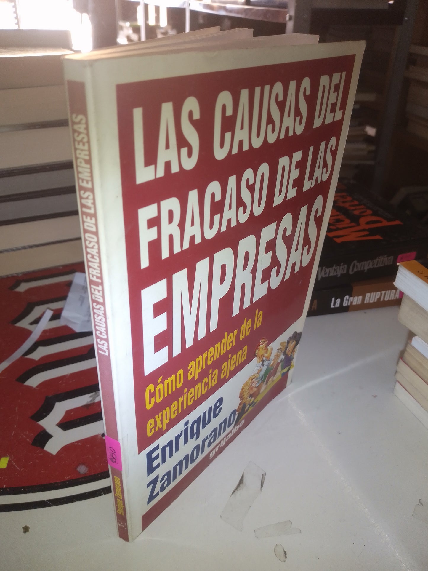 LS CAUSAS DEL FRACASO DE LAS EMPRESAS POR ENRIQUE ZAMORANO USADO ADMINISTRACIÓN LITERARIO 207