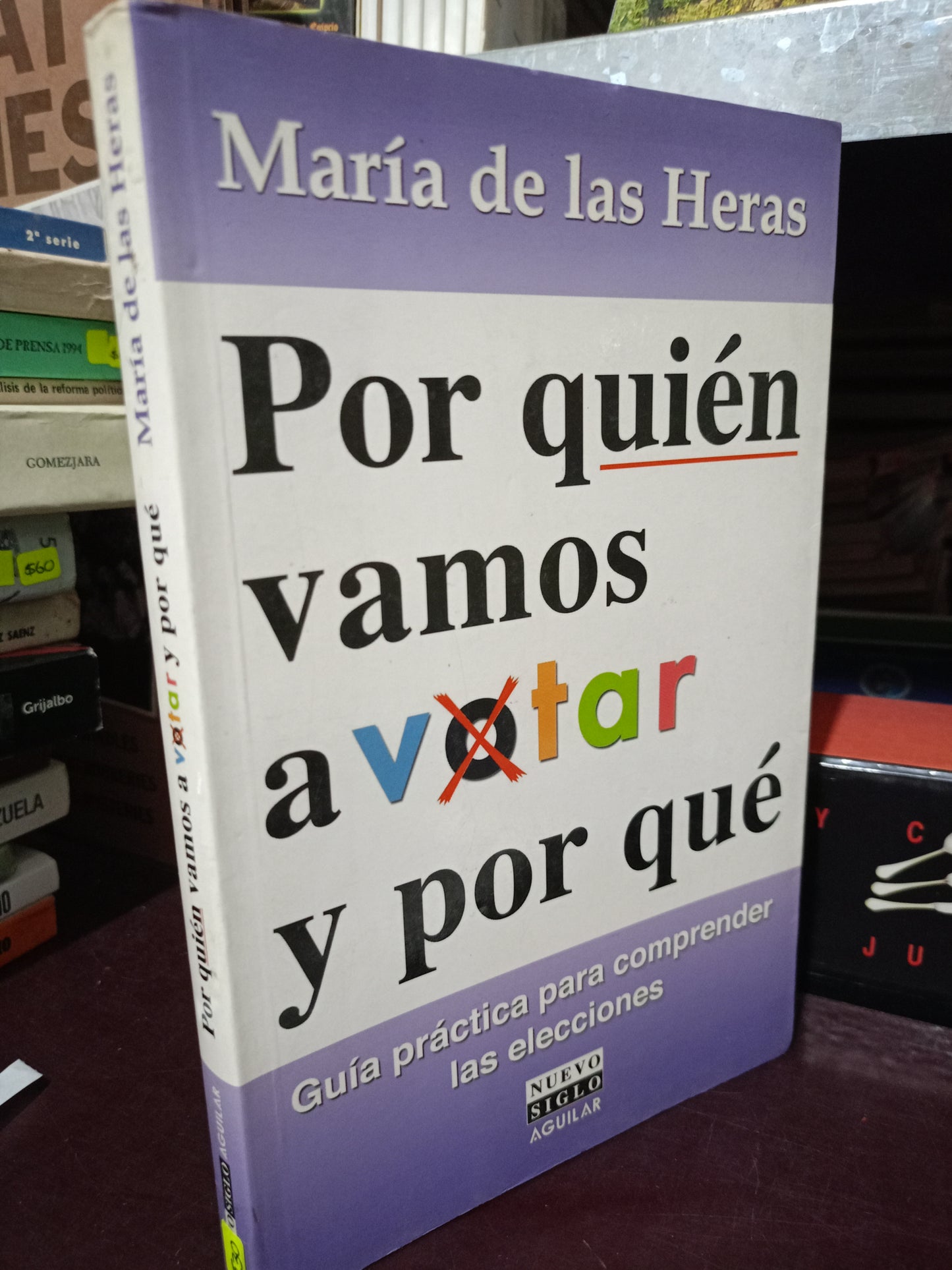 POR QUIÉN VAMOS A VOTAR Y POR QUÉ POR MARÍA DE LAS HERAS USADO POLÍTICA LITERARIO 305