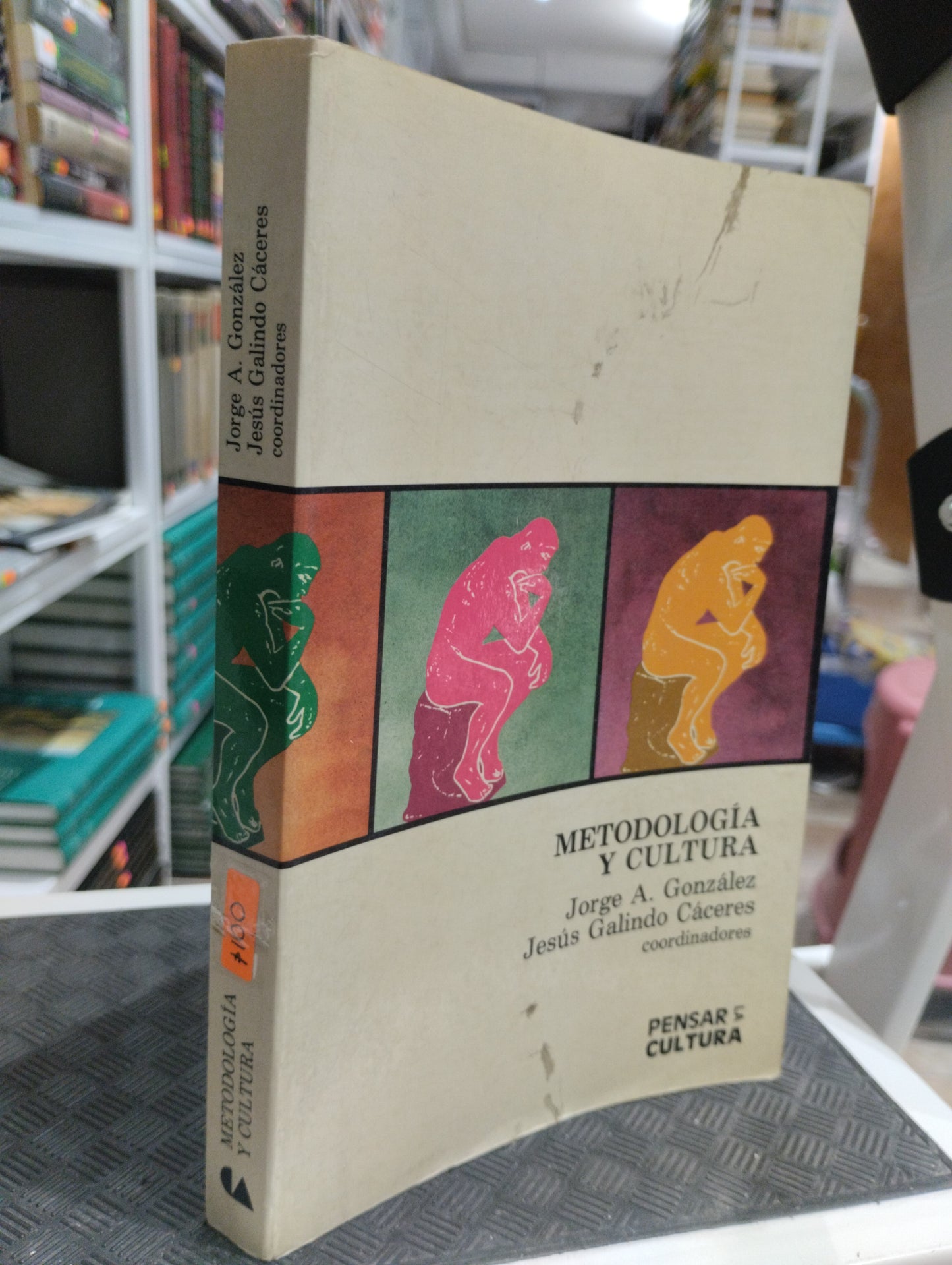 METODOLOGIA Y CULTURA POR JORGE A GONZALEZ Y JESUS GALINDO CASARES USADO HISTORIA JUAREZ 515