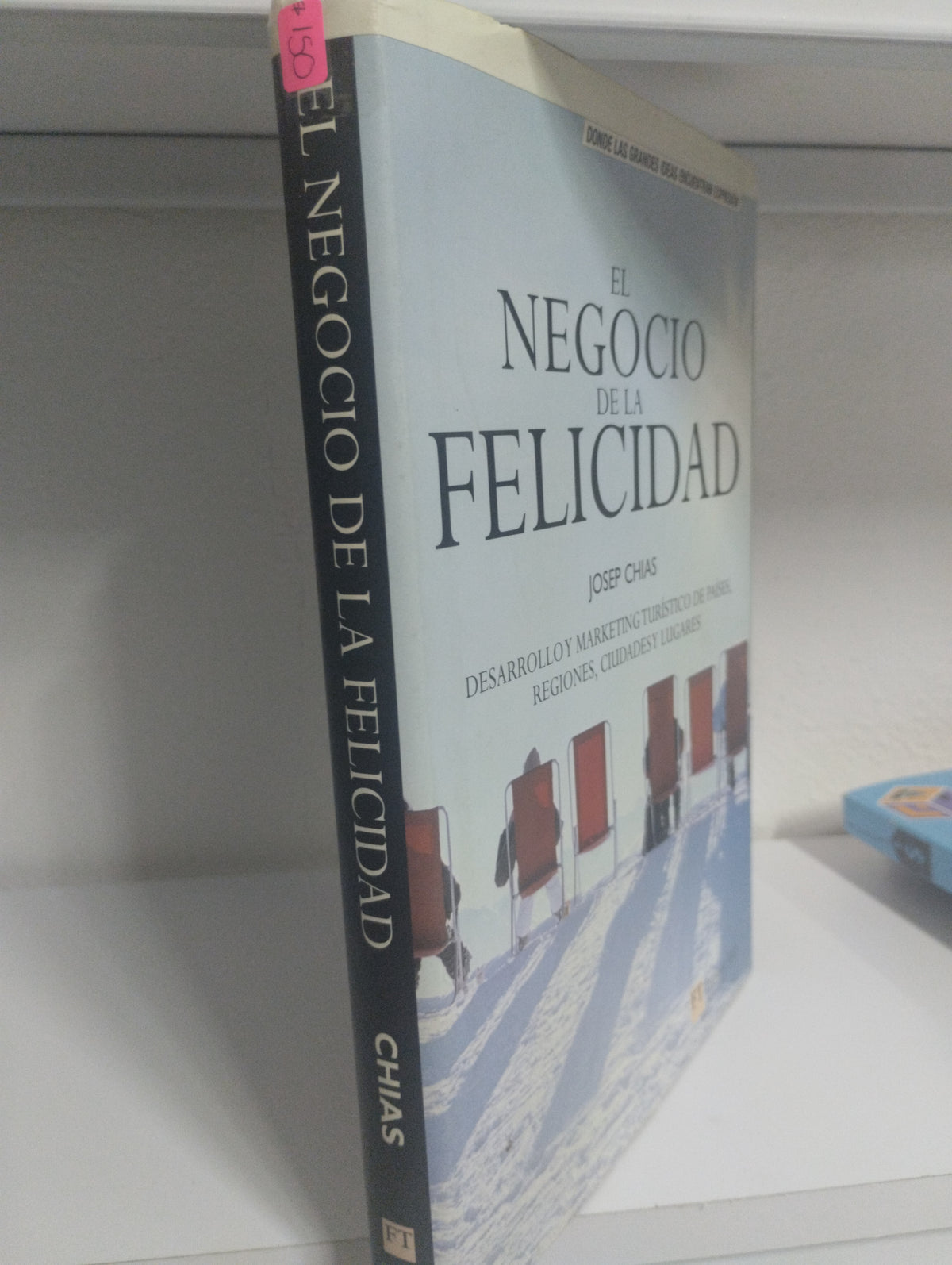 EL NEGOCIO DE LA FELICIDAD JOSHEP CHIAS USADO SUPERACION PERSONAL JUAREZ 515