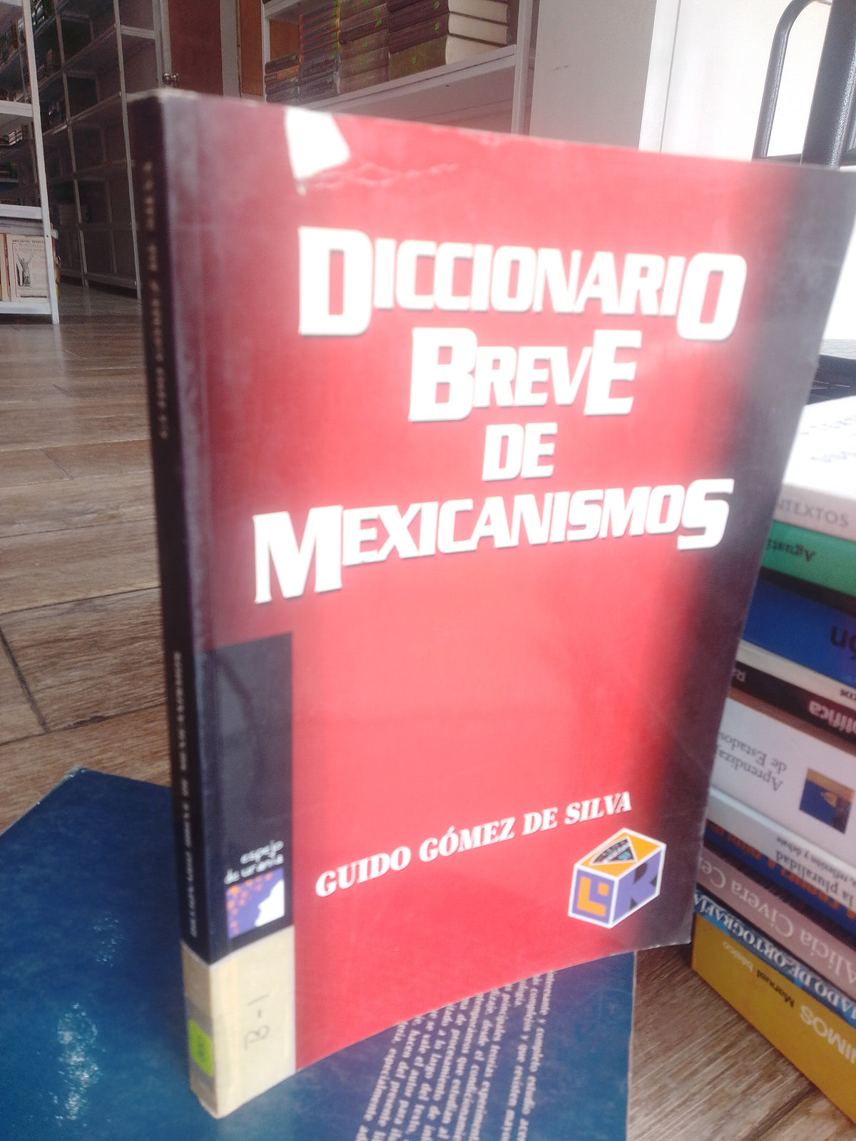 DICCIONARIO BREVE DE MEXICANISMOS POR GUIDO GOMEZ DE SILVA USADO EDUCACION JUAREZ 515