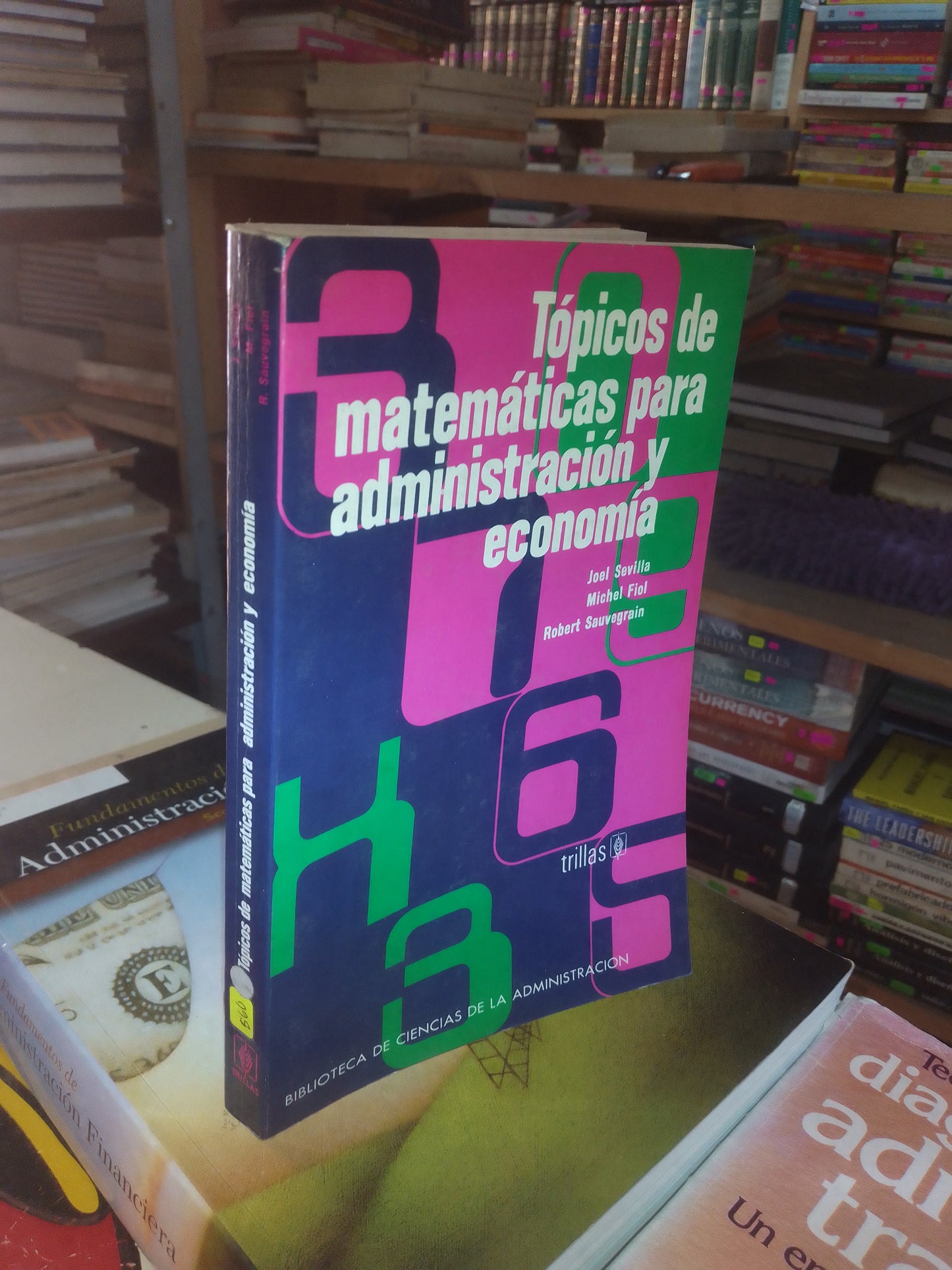 TÓPICOS DE MATEMÁTICAS PARA ADMINISTRACIÓN Y ECONOMÍA POR J. SEVILLA, M. FIOL Y R. SAUVEGRAIN USADO ADMINISTRACIÓN LITERARIO 207