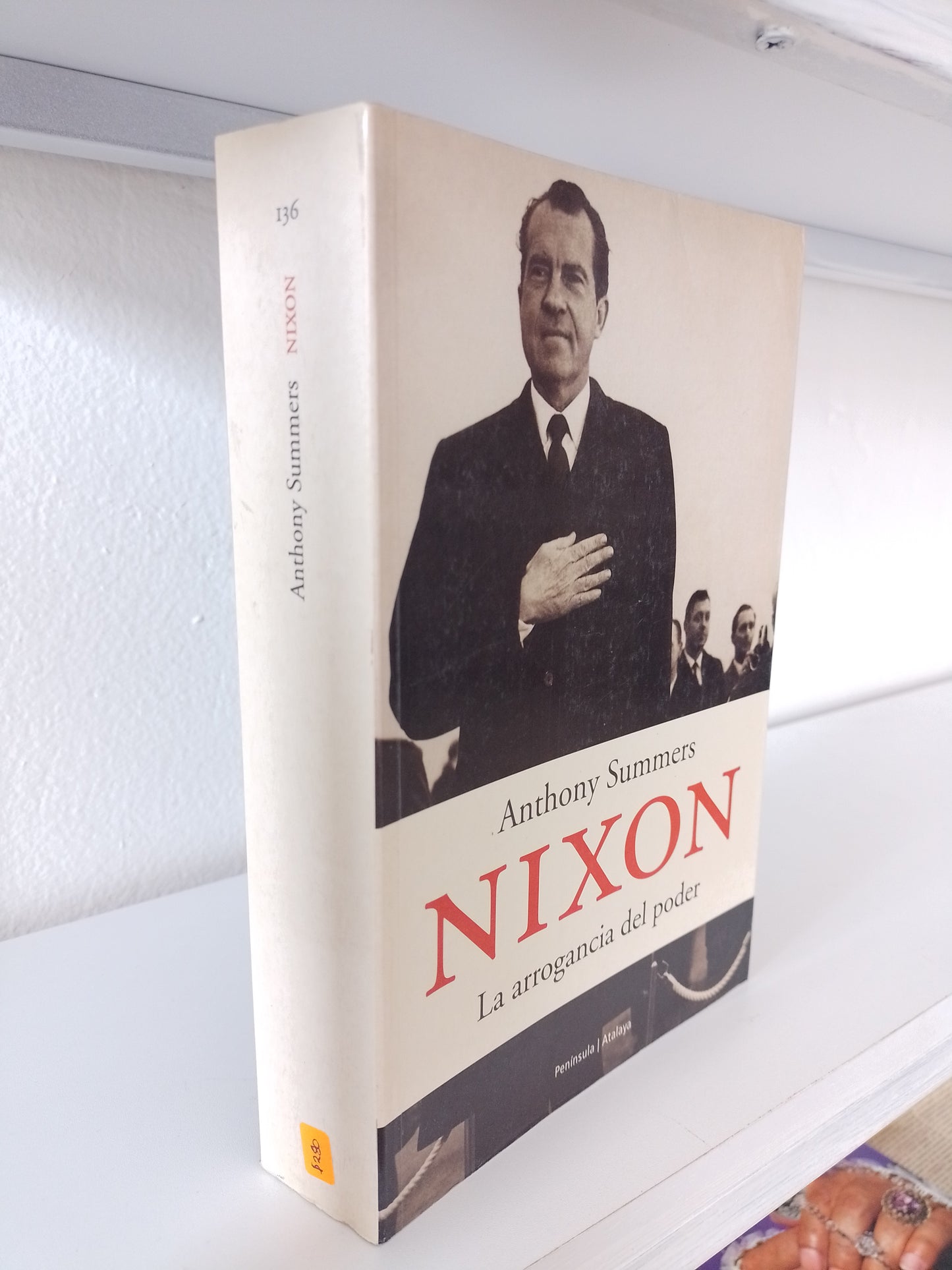 NIXON LA ARROGANCIA DEL PODER POR ANTHONY SUMMERS USADO POLITICA JUAREZ 515