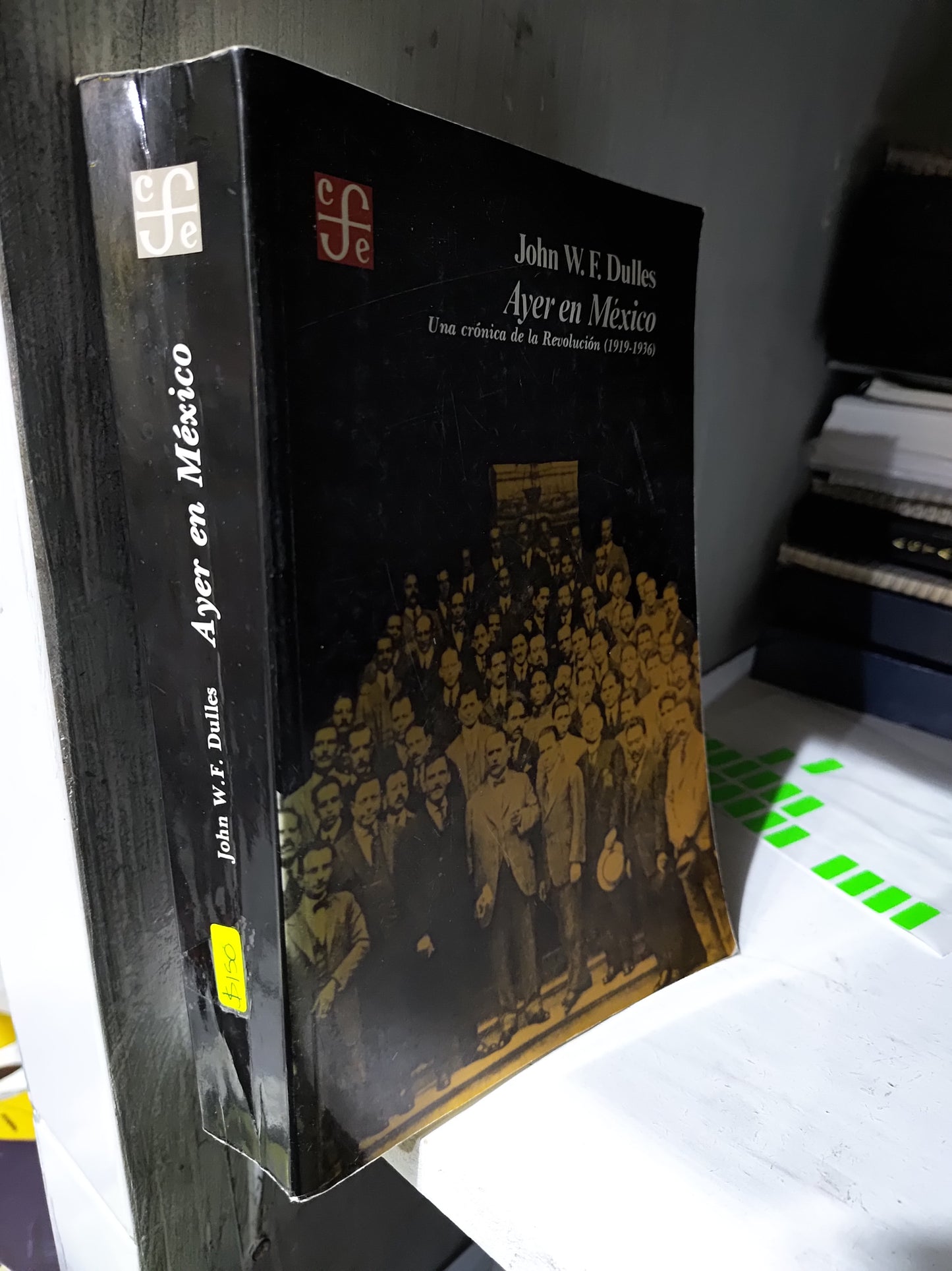 AYER EN MEXICO POR JOHN W. F. DULLES USADO HISTORIA JUAREZ