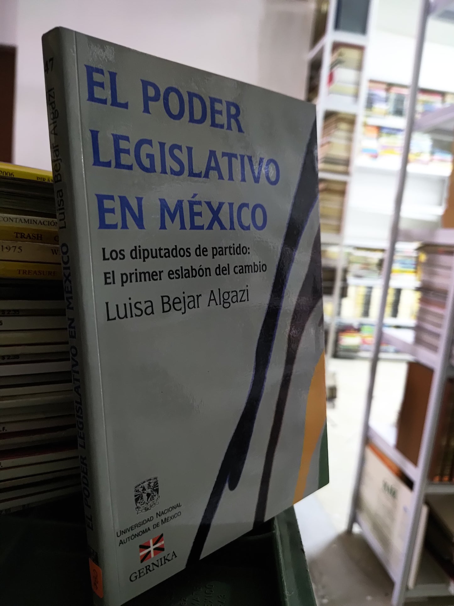 EL PODER LEGISLATIVO EN MEXICO POR LUIS BEJAR ALGAZI USADO POLITICA JUAREZ 515