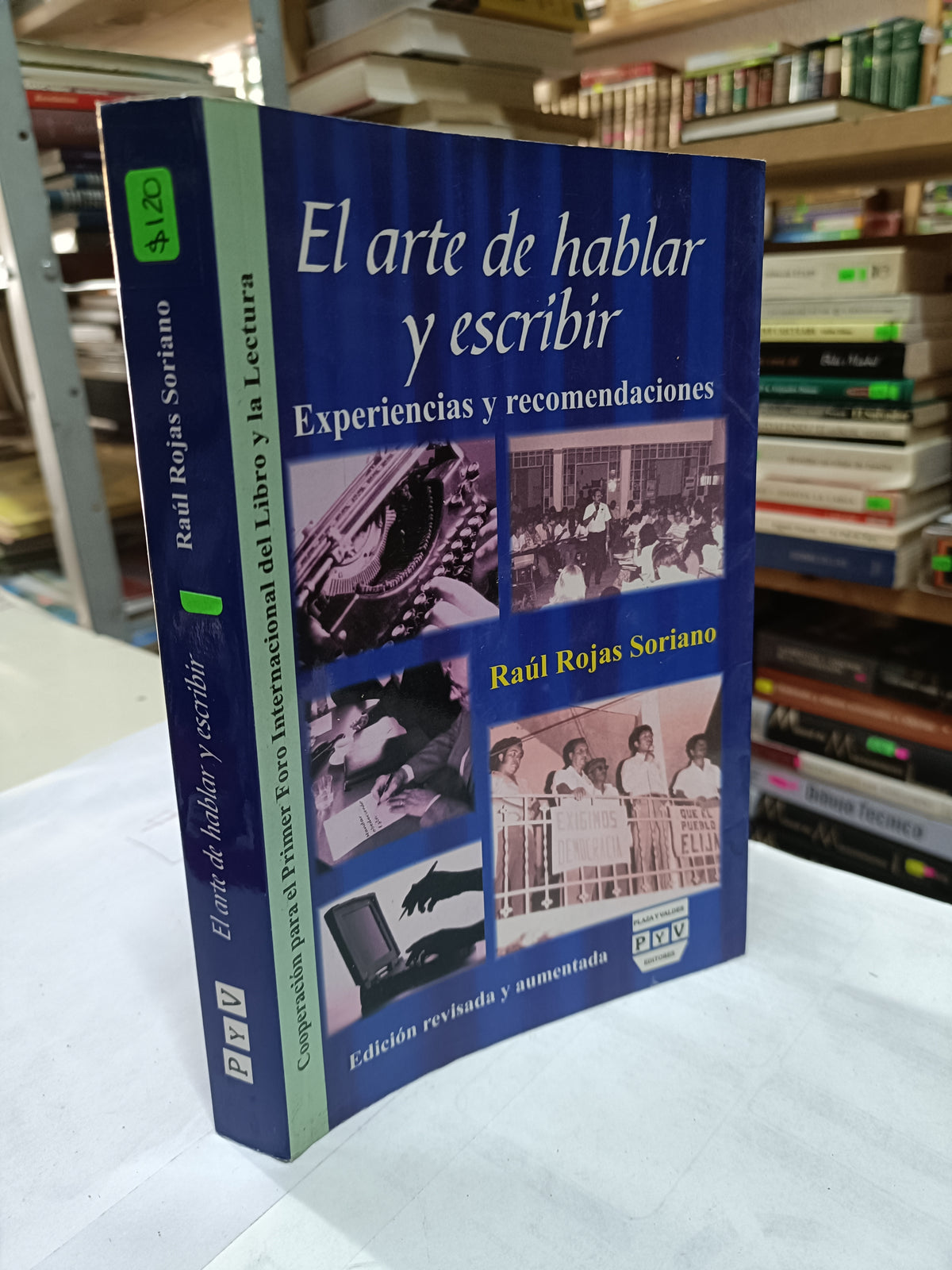 EL ARTE DE HABLAR Y ESCRIBIR EXPERIENCIAS Y RECOMENDACIONES POR RAUL ROJAS SORIANO USADO SUPERACION PERSONAL LITERARIO 207