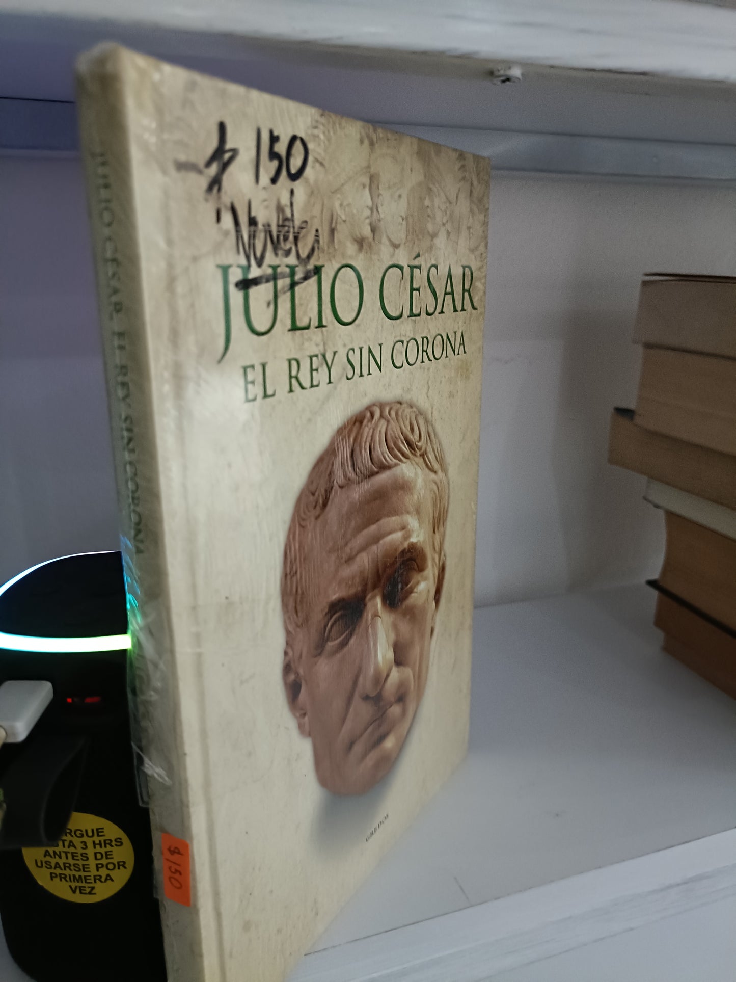EL REY SIN CORONA JULIO CESAR USADO NOVELA JUAREZ 515