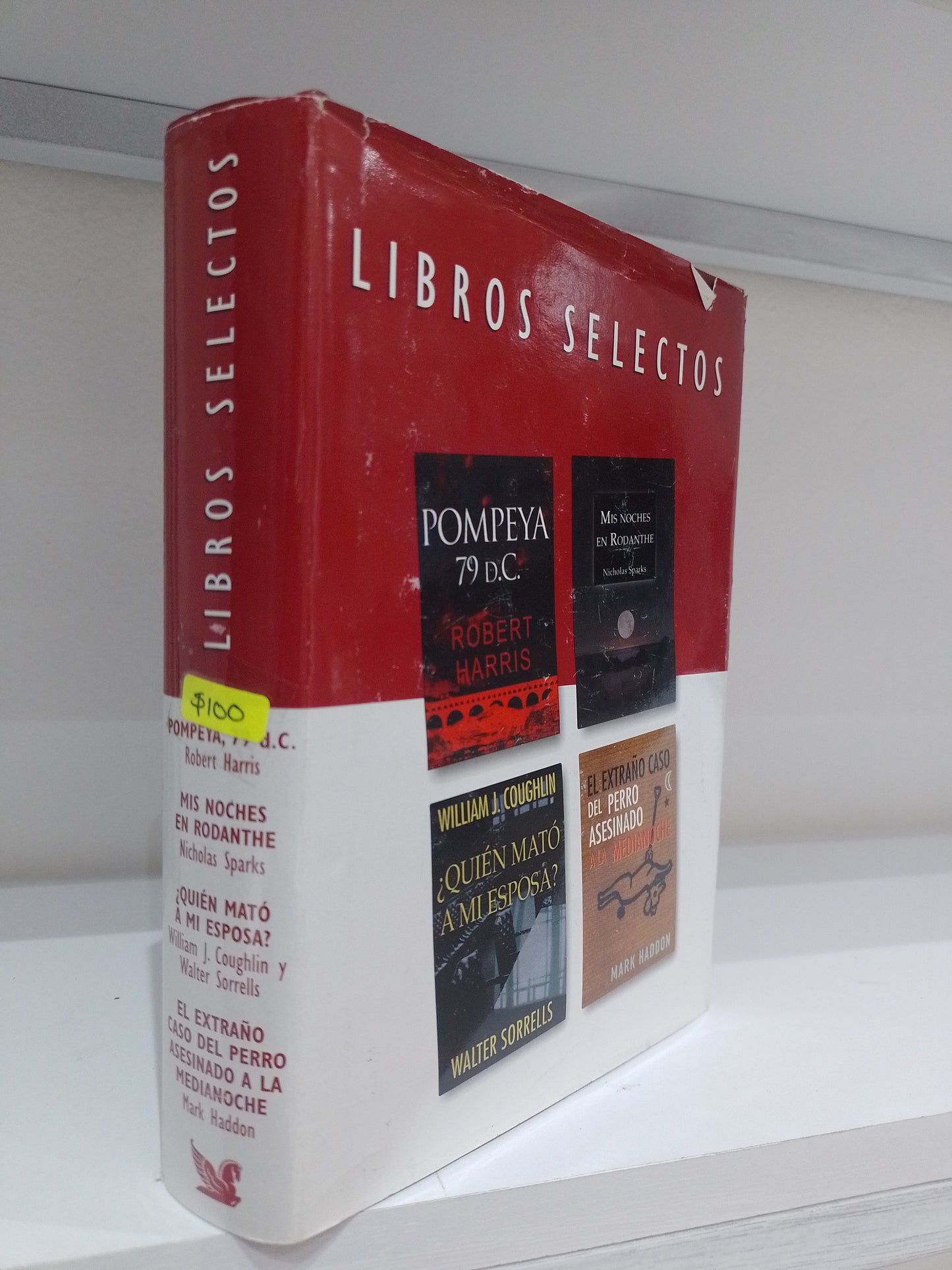 LIBROS SELECTOS POMPEYA 79 POR ROBERT HARRIS MIS NOCHES EN RODANTHE POR NICHOLAS SPARK ¿QUIEN MATO A MI ESPOSA? WILLIAM J COUGHLIN Y WALTER SORRELLS EL EXTRAÑO CASO DEL PERRO ASESINADO A LA MEDIANOCHE POR MARK HADDON USADO NOVELA JUAREZ 515