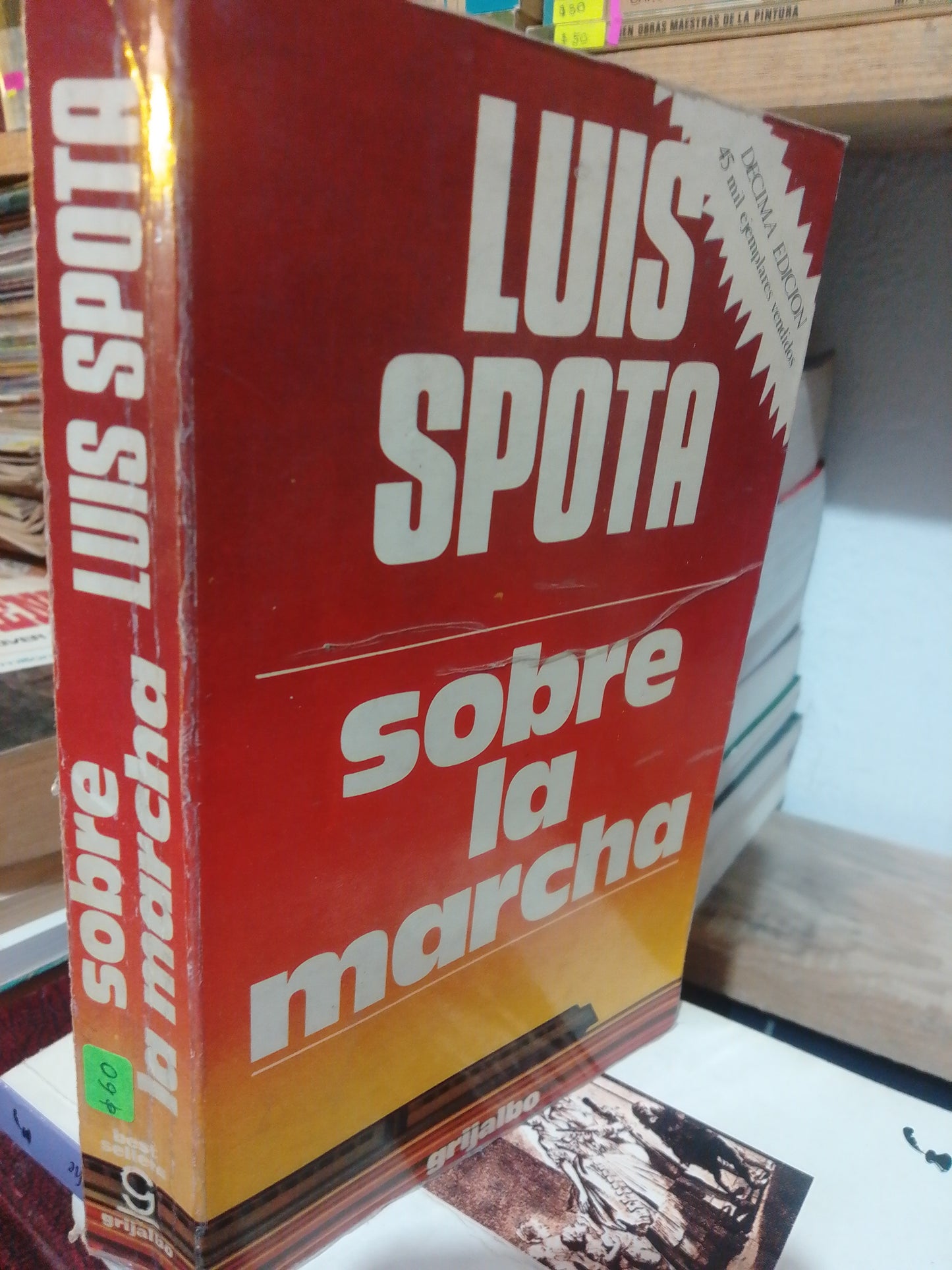 SOBRE LA MARCHA POR LUIS SPOTA USADO NOVELA JUAREZ