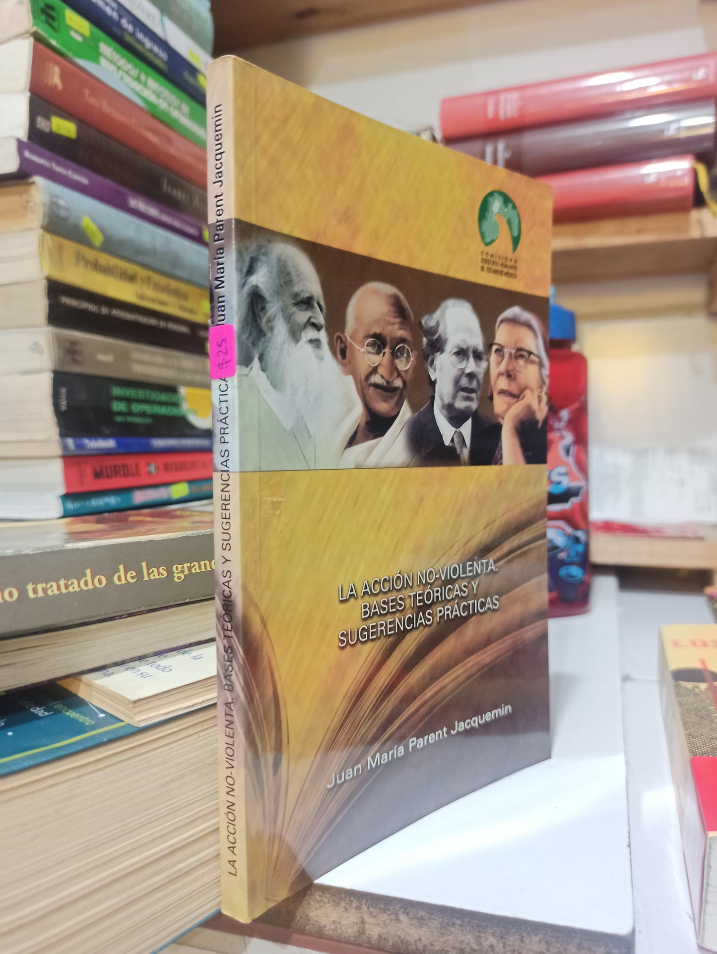 LA ACCION NO VIOLENTA BASES TEORICAS Y SUGERENCIAS PRACTICAS POR JUAN MARIA PARENT JACQUEMIN USADO POLITICA JUÁREZ