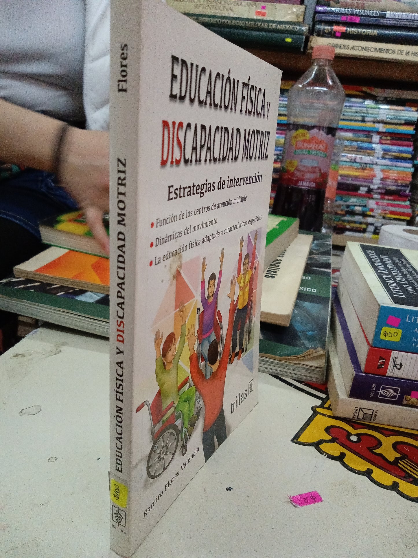 EDUCACIÓN FÍSICA Y DISCAPACIDAD MOTRIZ POR RAMIRO FLORES VALENCIA USADO EDUCACIÓN LITERARIO 207