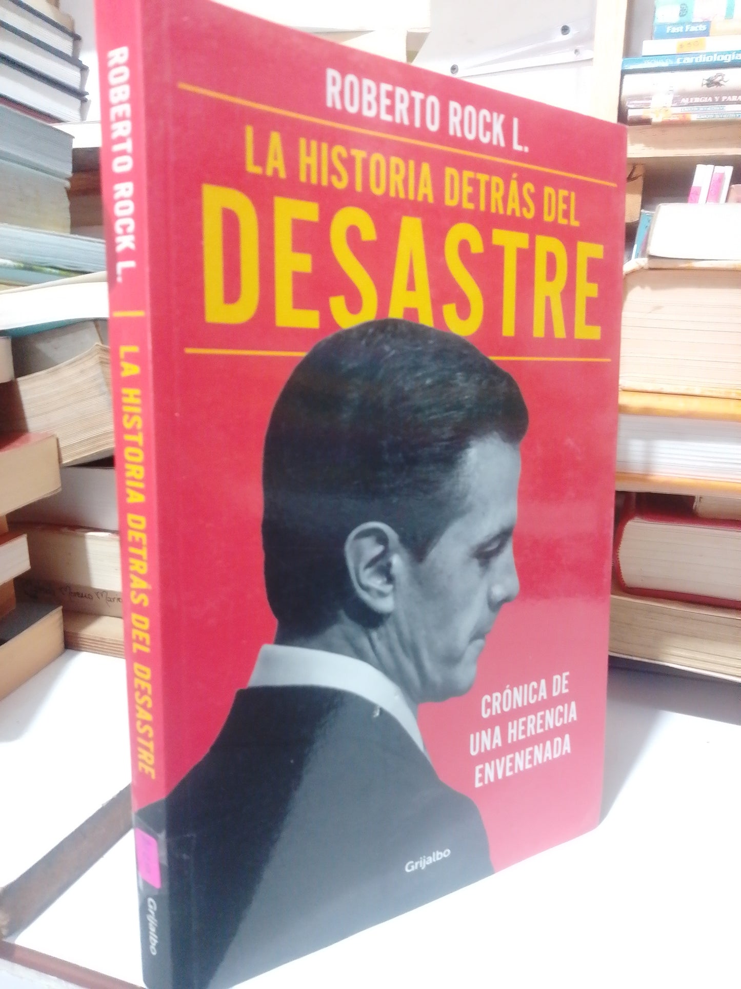 LA HISTORIA DETRAS DEL DESASTRE POR ROBERTO ROCK L. USADO POLITICA JUAREZ