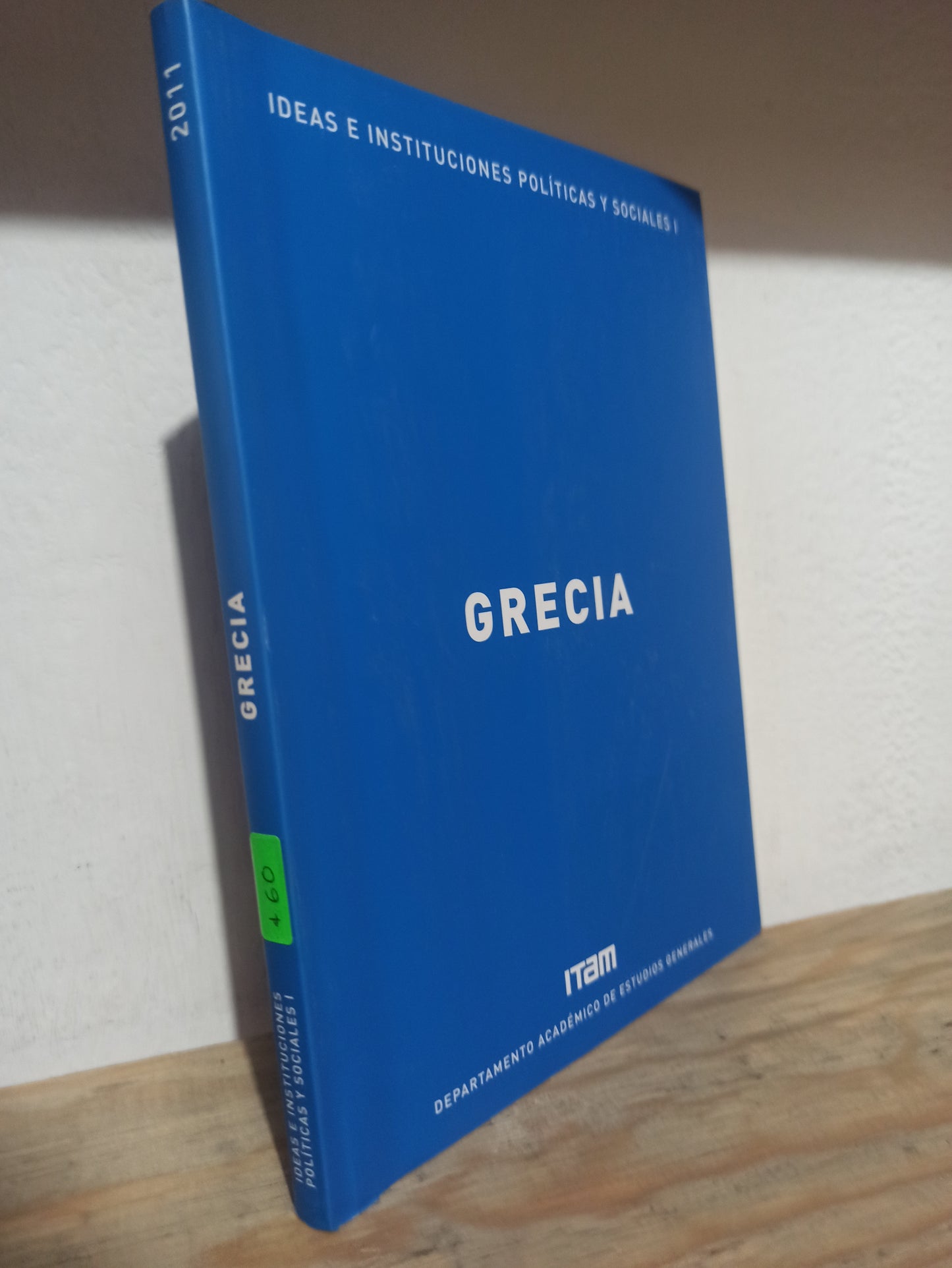 IDEAS E INSTITUCIONES POLITICAS Y SOCIALES 1 GRECIA POR EDITORIAL ITAM USADO SOCIOLOGIA JUÁREZ