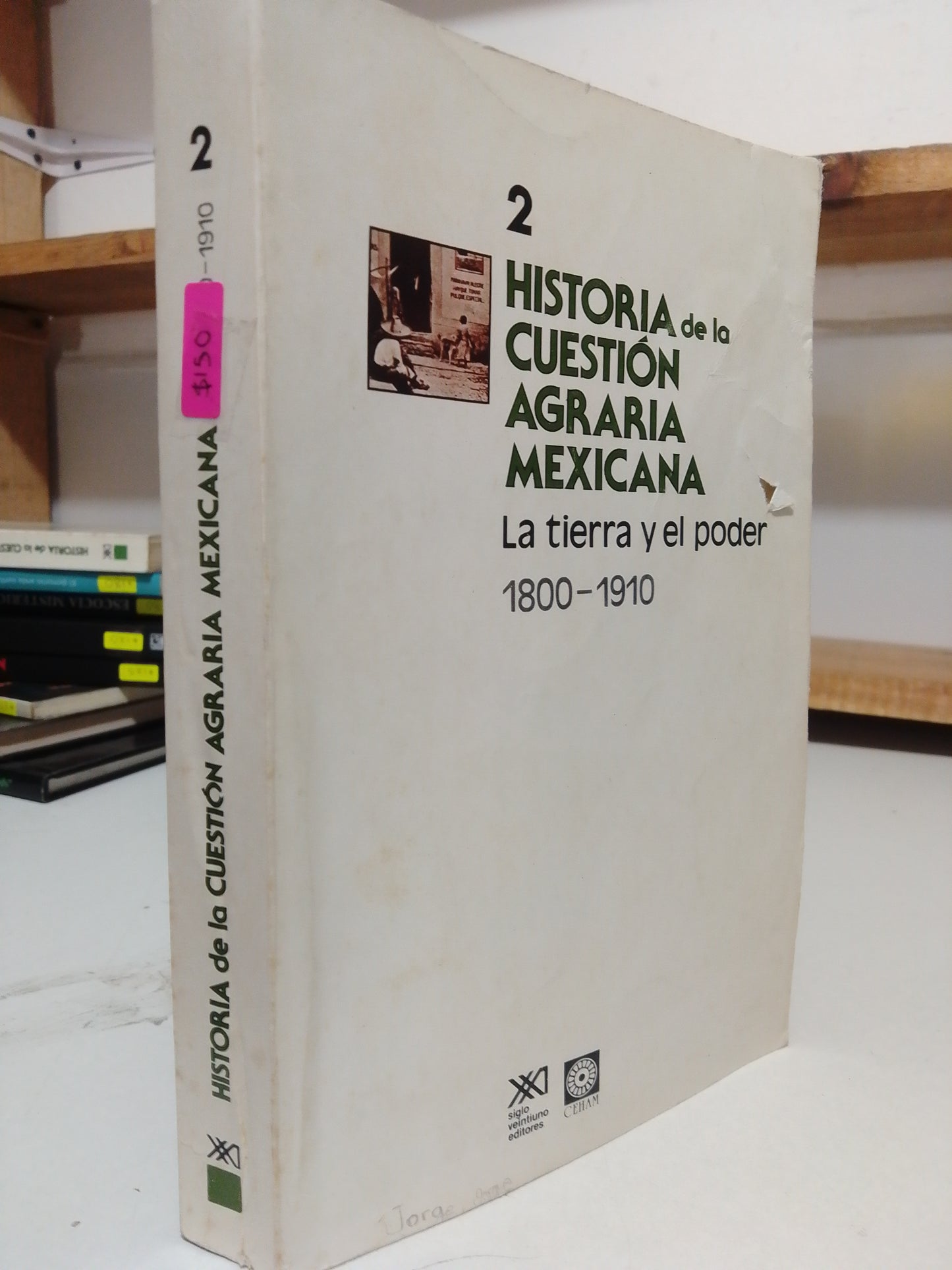 HISTORIA DE LA CUESTION AGRARIA MEXICANA 2 LA TIERRA Y EL PODER USADO HISTORIA JUAREZ