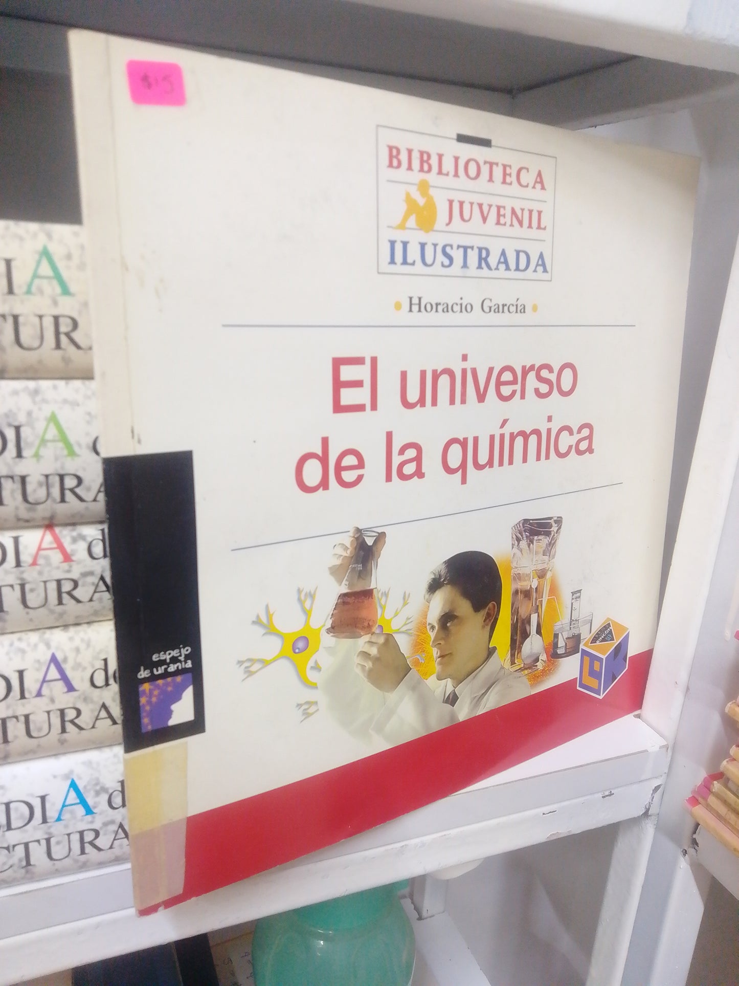 EL UNIVERSO DE LA QUIMICA, POR HORACIO GARCIA, USADO, INFANTIL, JUAREZ 515