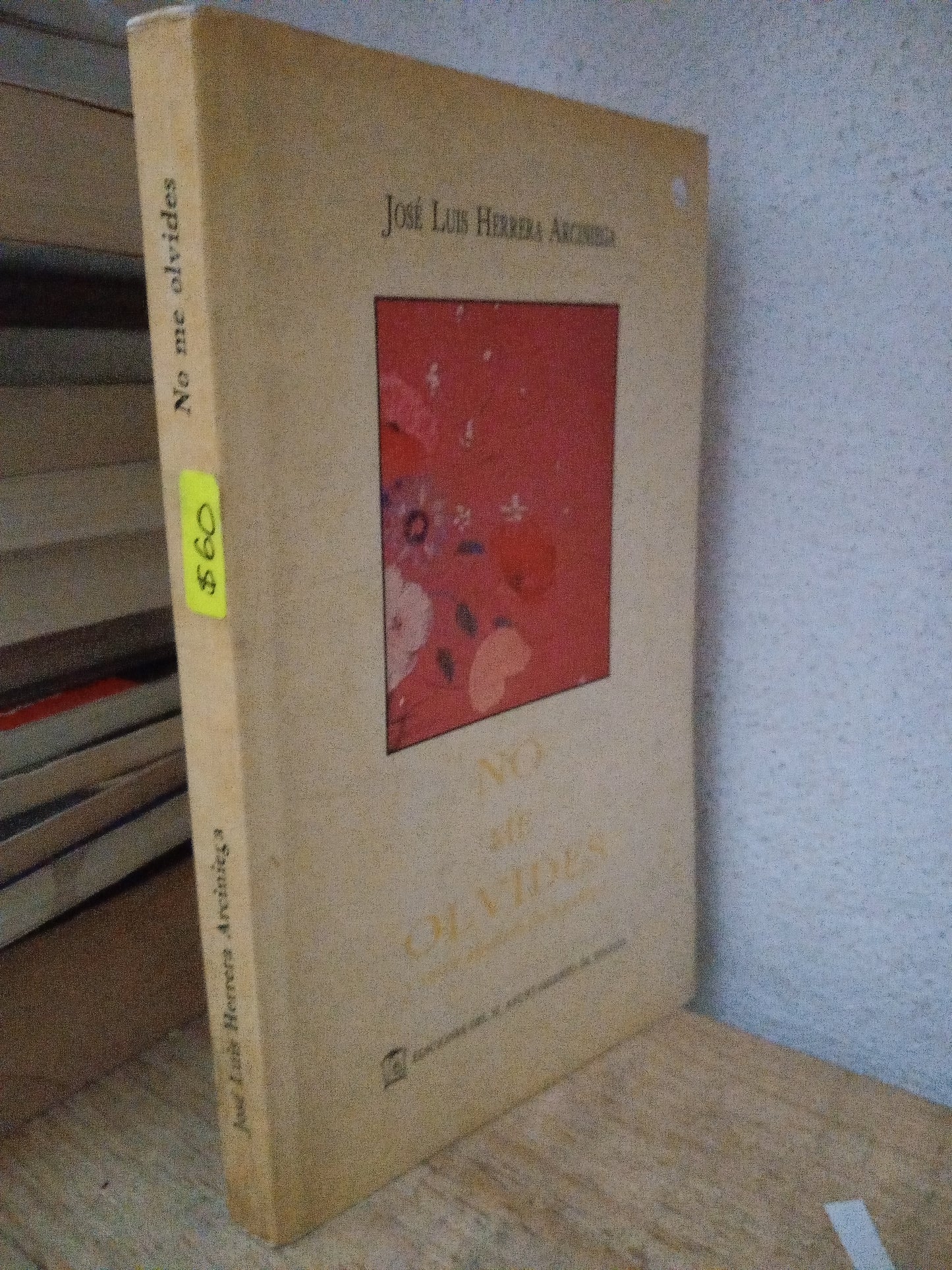 NO ME OLVIDES JOSE LUIS HERRERA ARCINIEGA USADO NOVELA LITERARIO 305
