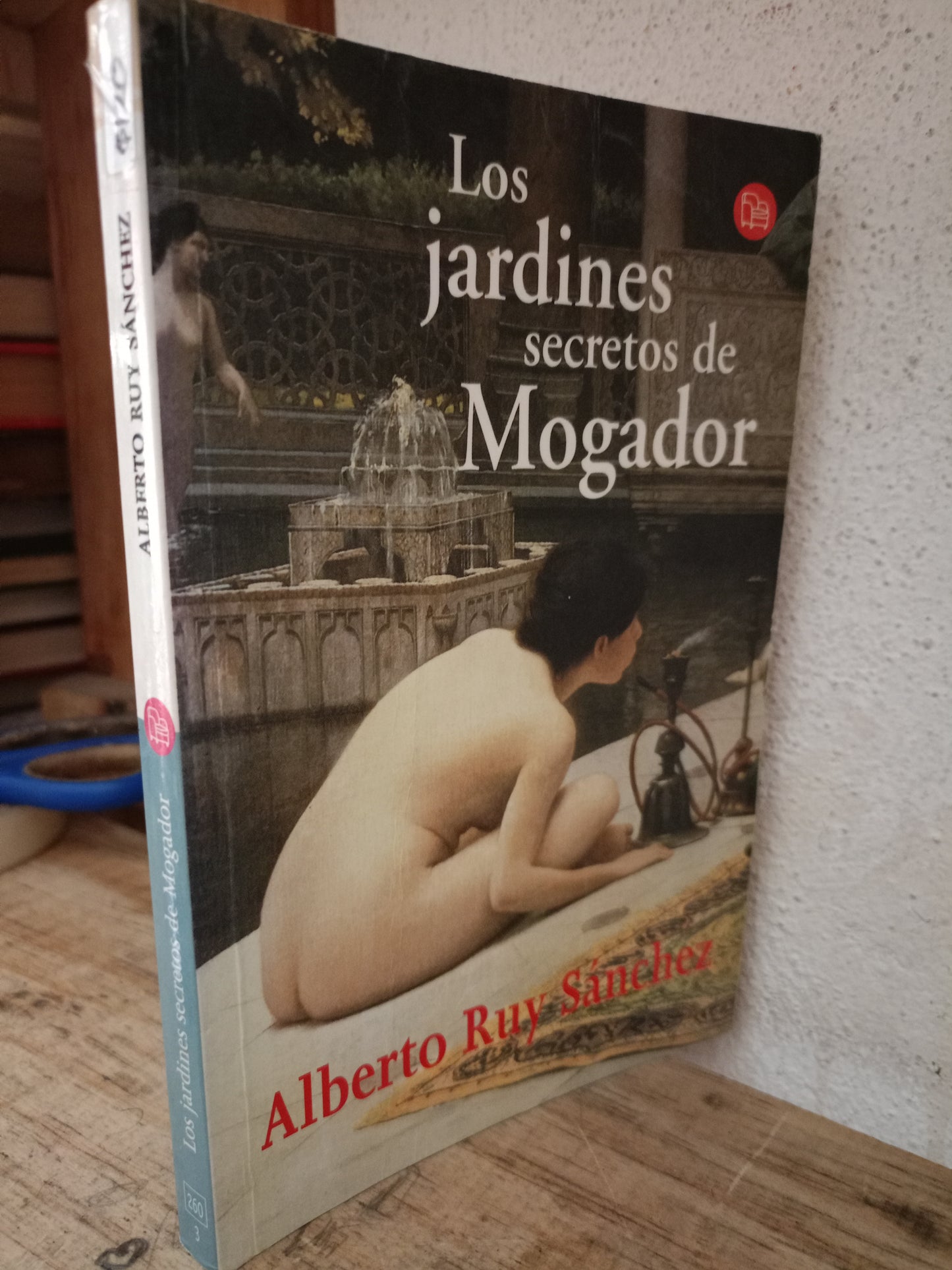 LOS JARDINES SECRETOS DE MOGADOR POR ALBERTO RUY SANCHEZ USADO NOVELA LITERARIO 305