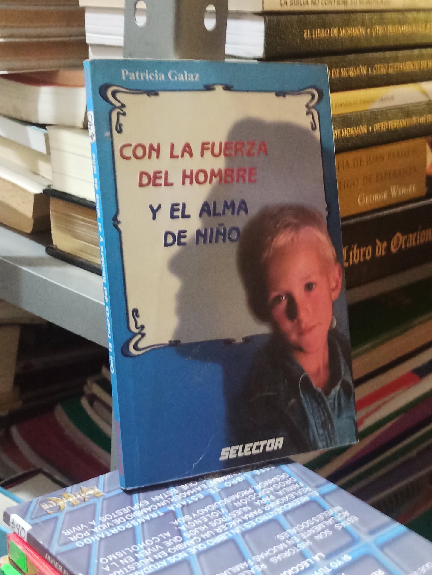 CON LA FUERZA DEL HOMBRE Y EL ALMA DE NIÑO POR PATRICIA GALA USADO SUPERACIÓN PERSONAL JUÁREZ