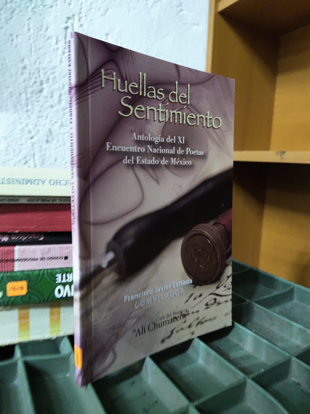 HUELLAS DEL SENTIMIENTO POR FRANCISCO JAVIER ESTRADA USADO DERECHO JUAREZ 515