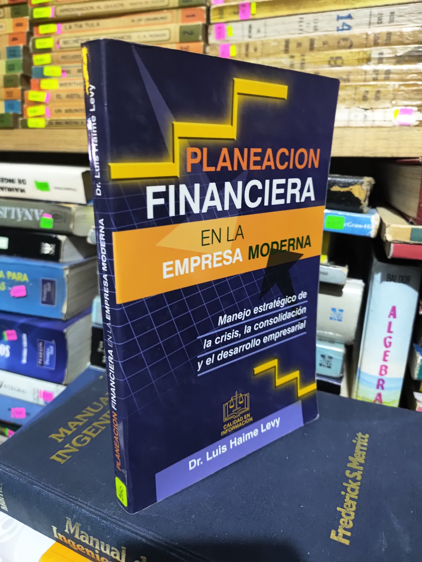 PLANEACION FINANCIERA EN LA EMPRESA MODERNA POR LUIS HAIME LEVY USADO ADMINISTRACION JUAREZ 507