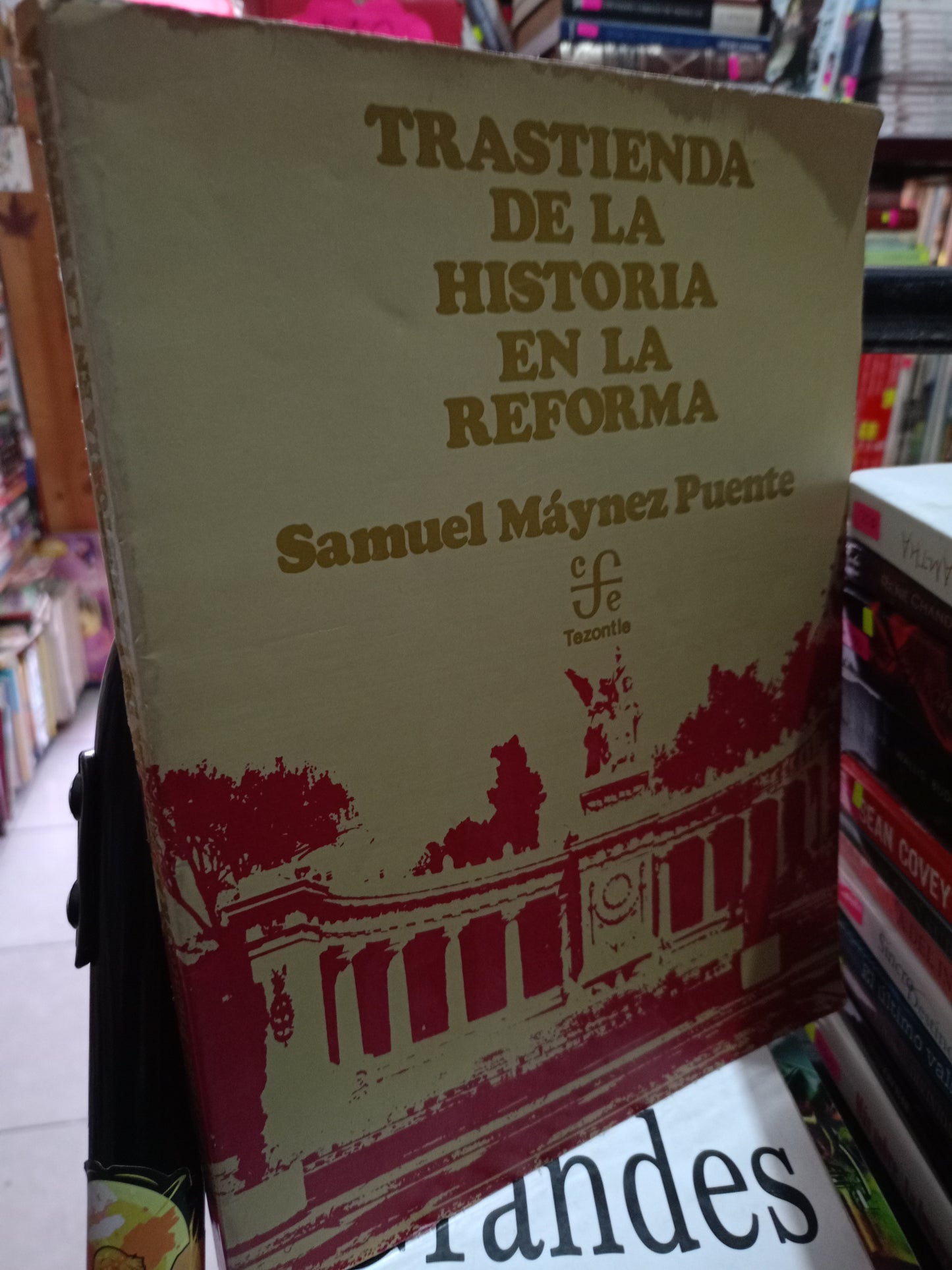 TRASTIENDA DE LA HISTORIA EN LA REFORMA POR SAMUEL MAYNEZ PUENTE USADO HISTORIA LITERARIO 305