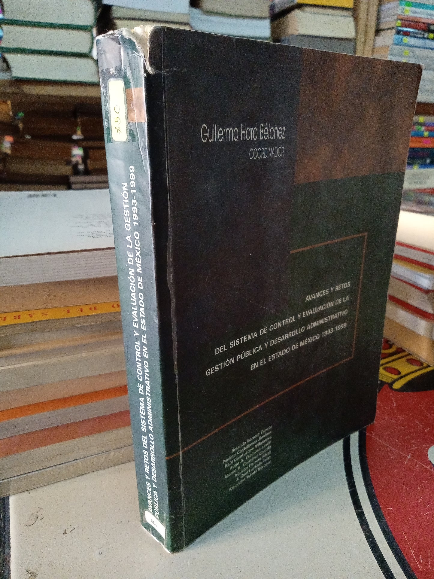 AVANCES Y RETOS DEL SISTEMA DE CONTROL Y EVALUACIÓN DE LA GESTION PUBLICA Y DESARROLLO ADMINISTRATIVO EN EL ESTADO DE MEXICO 1993 1999 USADO ADMINISTRACIÓN LITERARIO 207