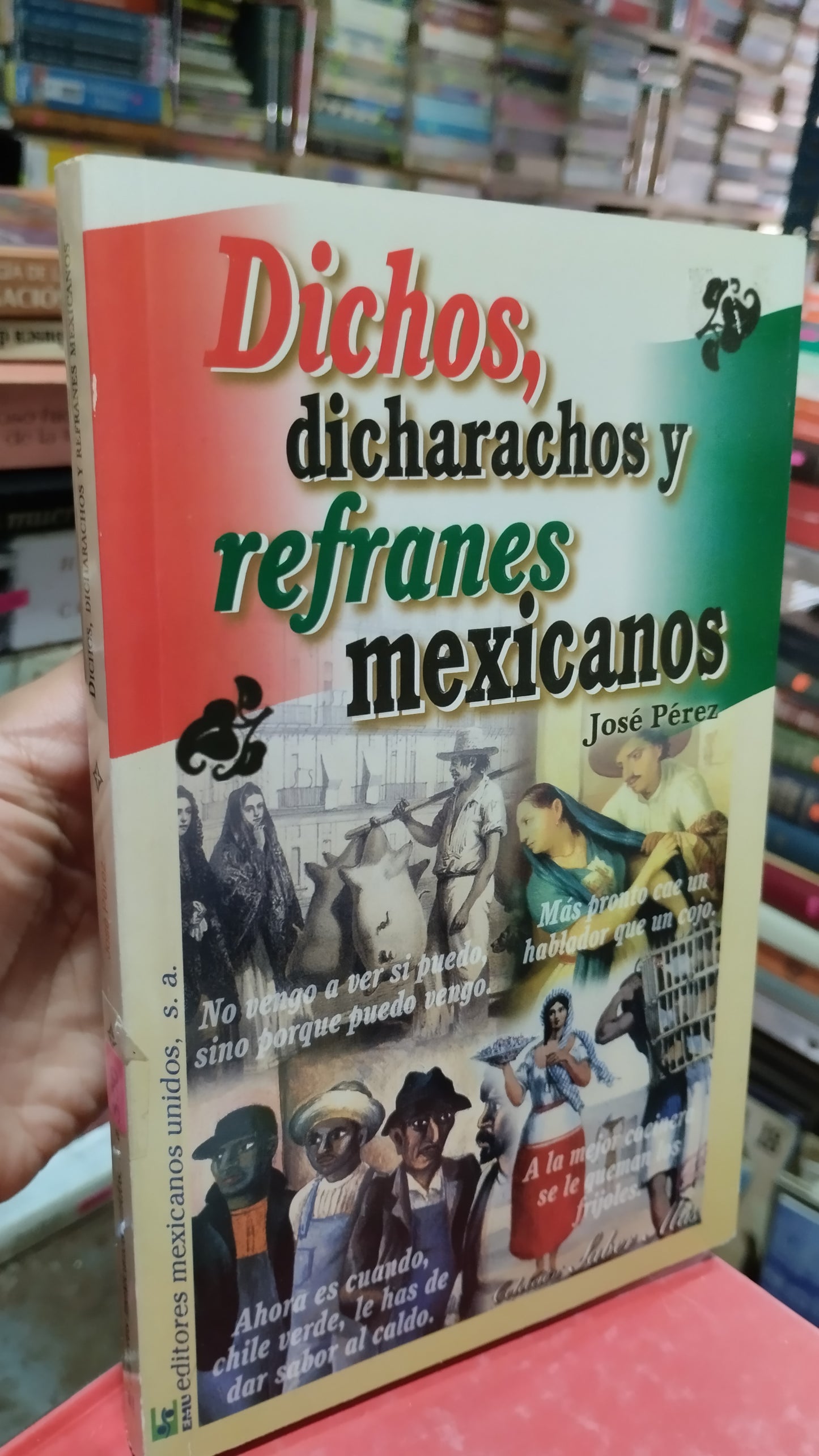 DICHOS DICHARACHOS Y REFRANES MEXICANOS POR JOSE PEREZ LIBRO USADO NOVELAS ALDAMA