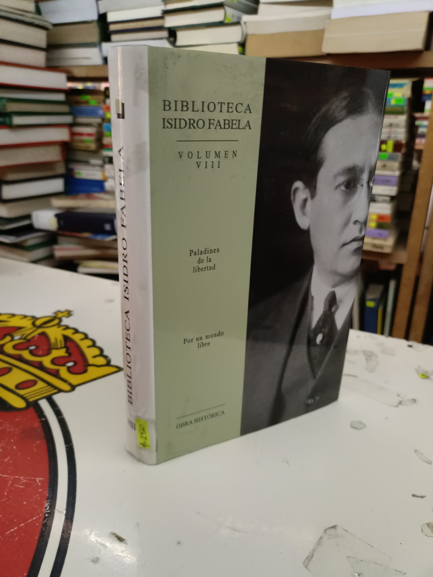 BIBLIOTECA ISIDRO FABELA VOLUMEN VIII PALADINES DE LA LIBERTAD, POR UN MUNDO LIBRE USADO HISTORIA LITERARIO 207