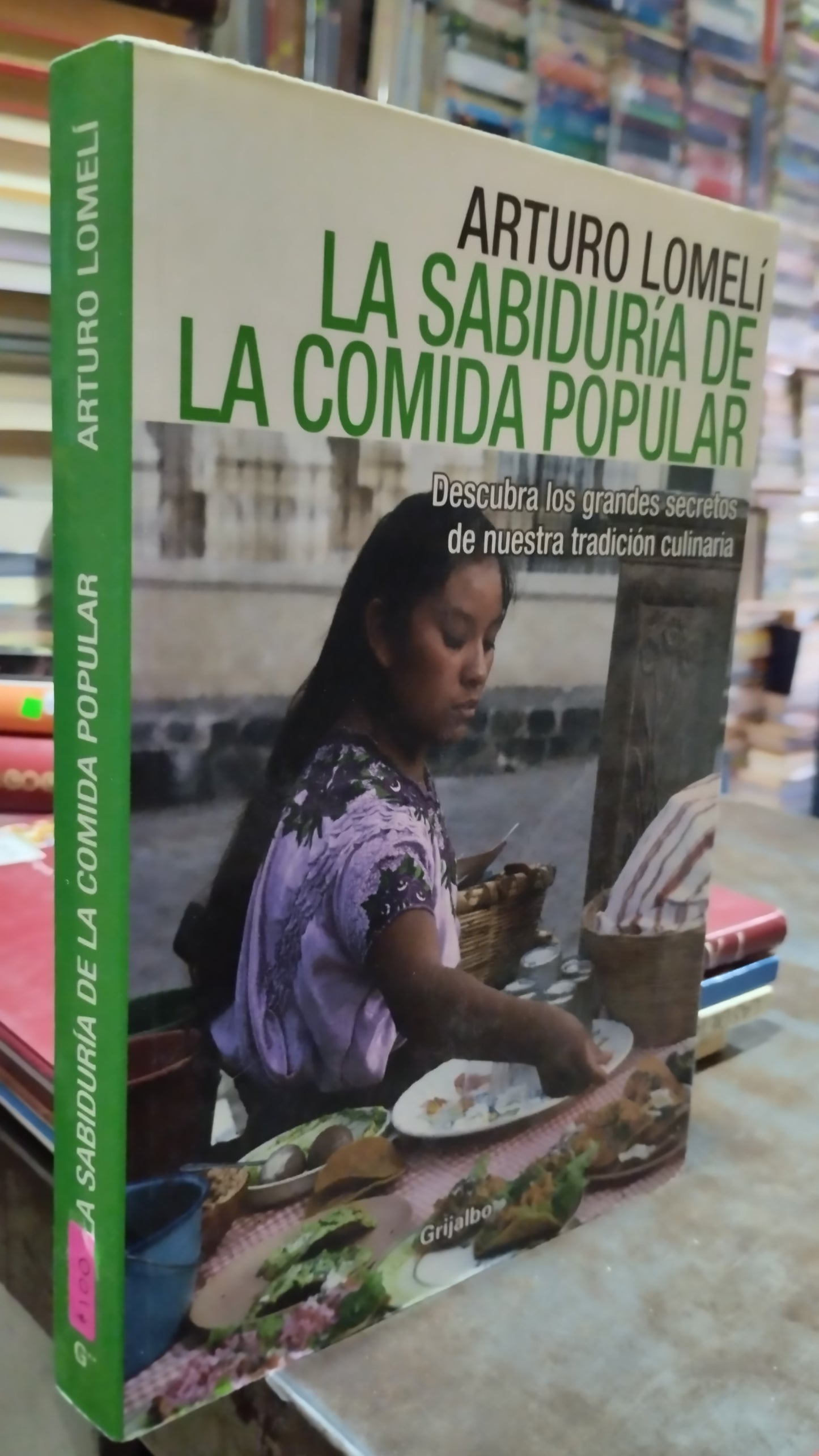 LA SABIDURIA DE LA COMIDA POPULAR POR ARTURO LOMELI LIBRO USADO COCINA ALDAMA