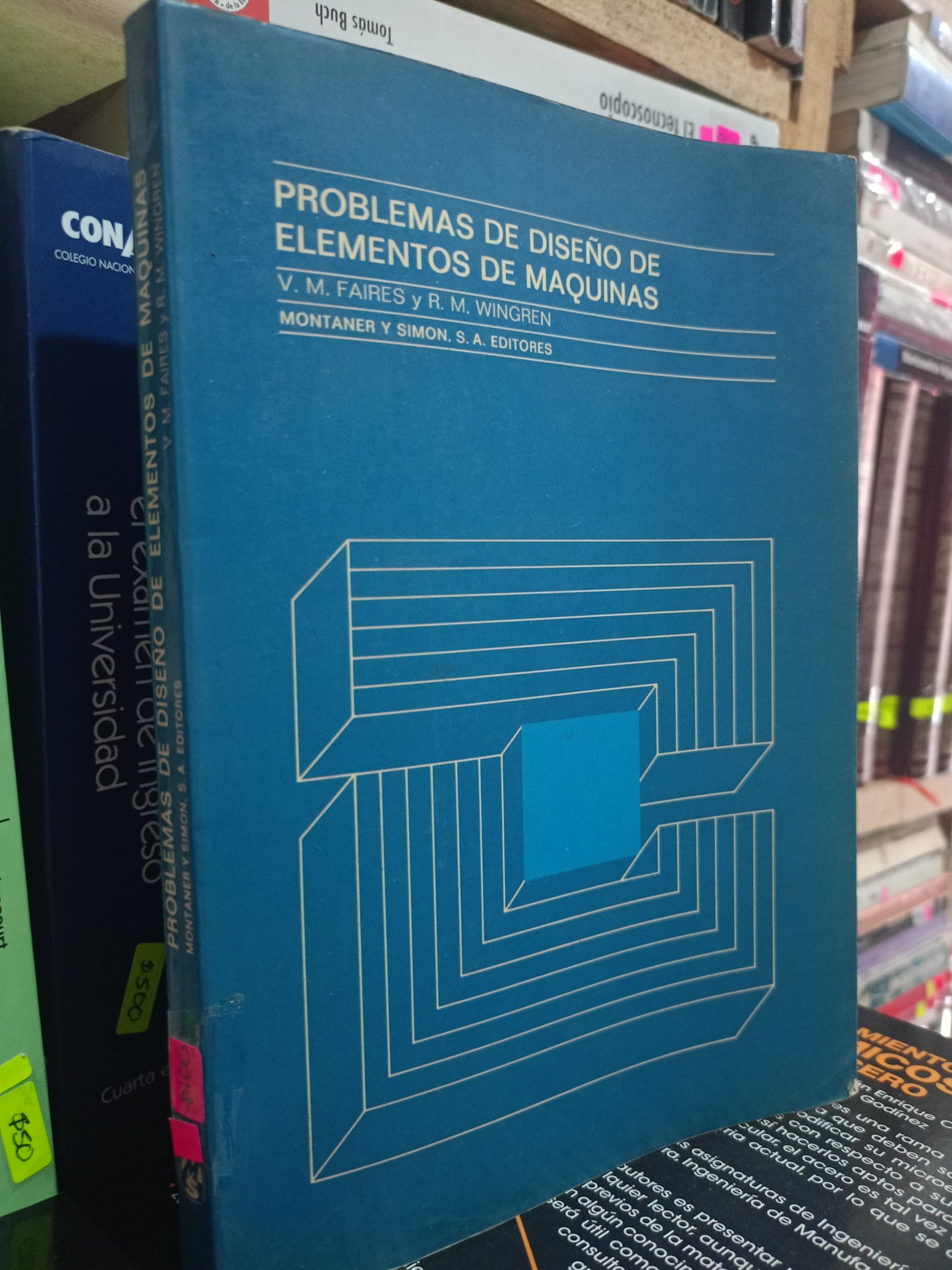 PROBLEMAS DE DISEÑO DE ELEMENTOS DE MAQUINAS POR V.M.FAIRES Y R.M.WINGREN USADO MATE LITERARIO 305