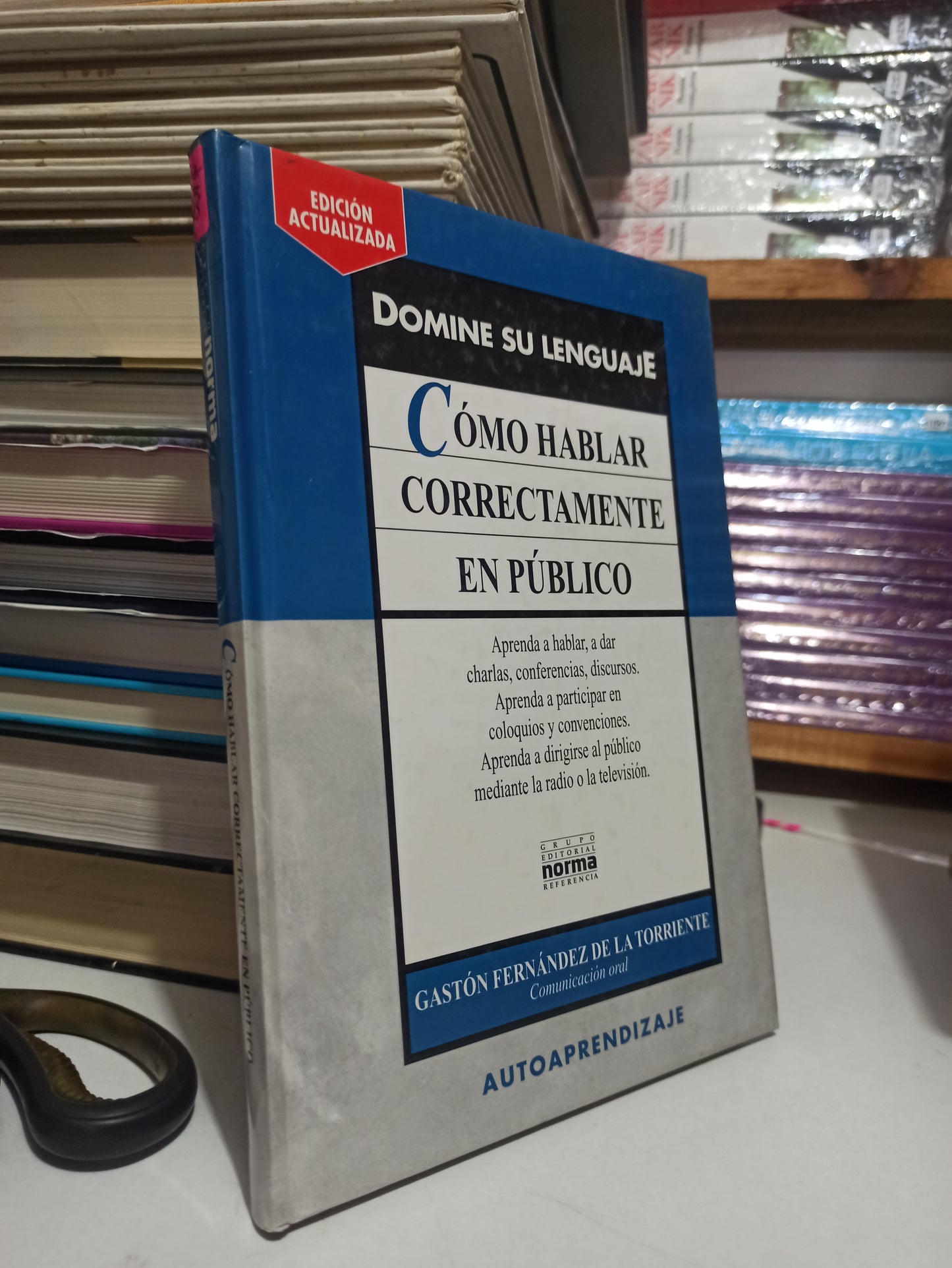 COMO HABLAR CORRECTAMENTE EN PUBLICO POR GASTÓN FERNÁNDEZ DE LA TORRIENTE USADO SUPERACIÓN PERSONAL JUÁREZ