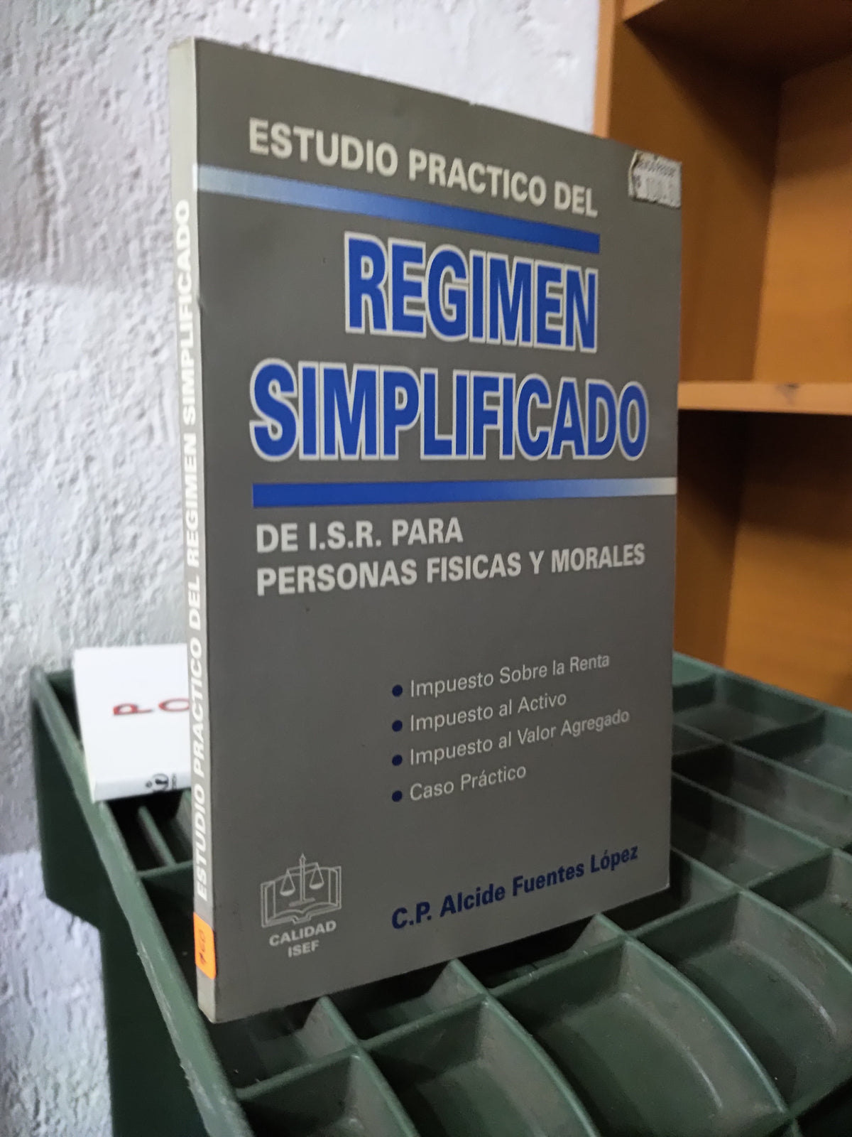 ESTUDIO PRACTICO DEL REGIMEN SIMPLIFICADO POR ALCIDE FUENTES LOPEZ USADO DERECHO JUAREZ 515