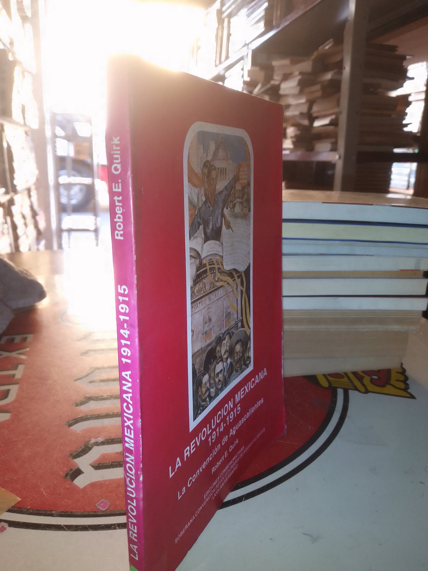 LA REVOLUCIÓN MEXICANA 1914 1915 POR ROBERT E QUIRK USADO POLÍTICA LITERARIO 207