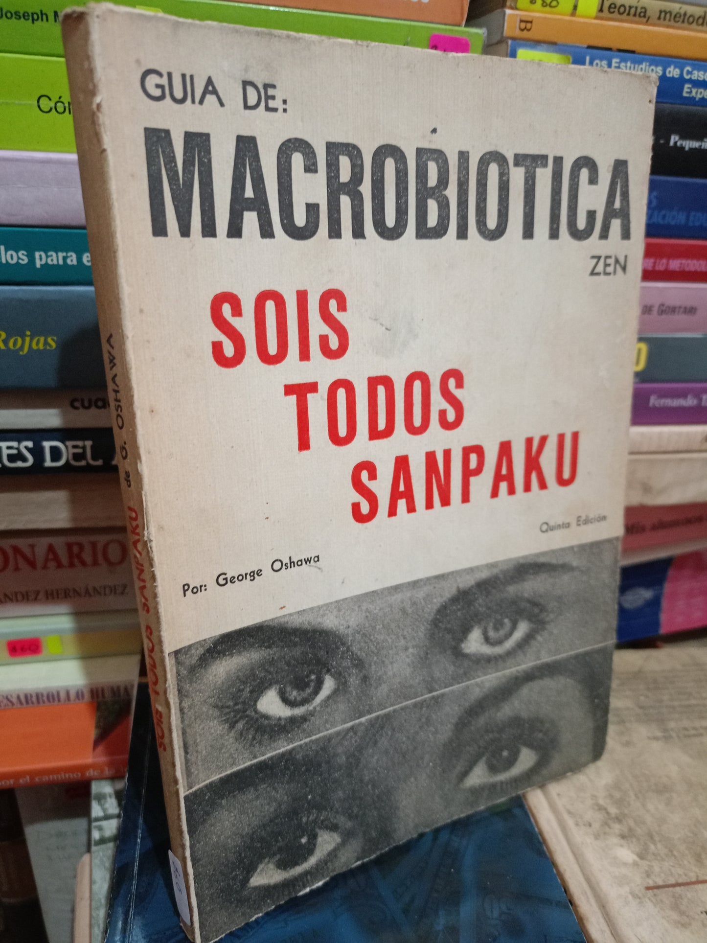 GUIA DE MACROBIOTICA ZEN SOIS TODOS SANPAKU POR GEORGE OSHAWA USADO S.PERSONAL LITERARIO 305