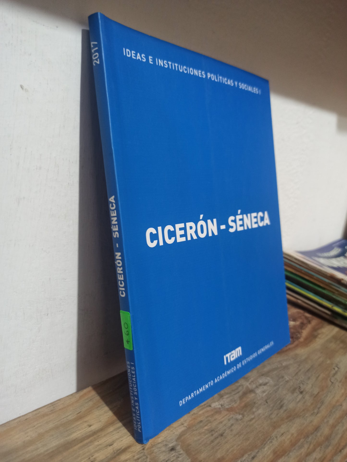 IDEAS E INSTITUCIONES POLITICAS Y SOCIALES 1 CICERON SENECA POR EDITORIAL ITAM USADO SOCIOLOGIA JUÁREZ