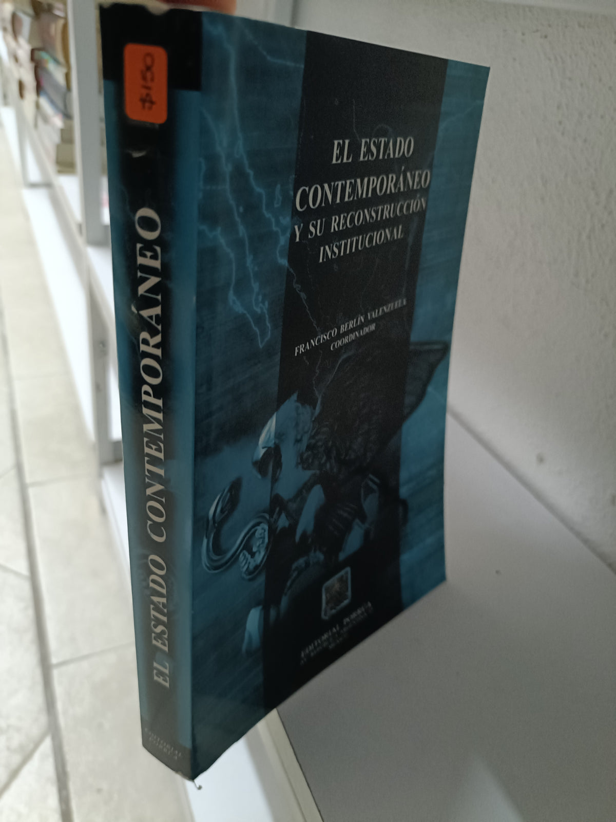 EL ESTADO CONTEMPORANEO Y SU RECONSTRUCCION INSTITUCIONAL POR FRANCISCO BERLIN VALENZUELA USADO DERECHO JUAREZ 515