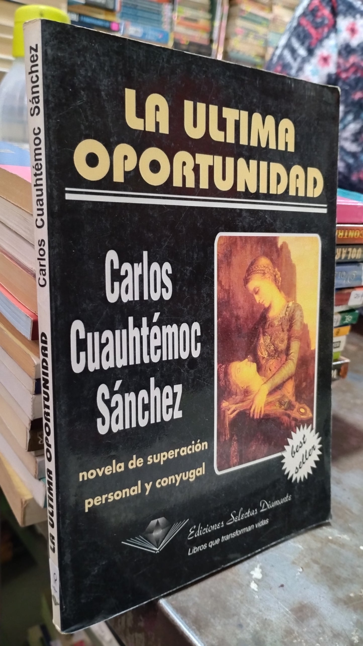 LA ULTIMA OPORTUNIDAD POR CARLOS CUAUHTEMOC SANCHEZ LIBRO USADO SUPERACION PERSONAL ALDAMA