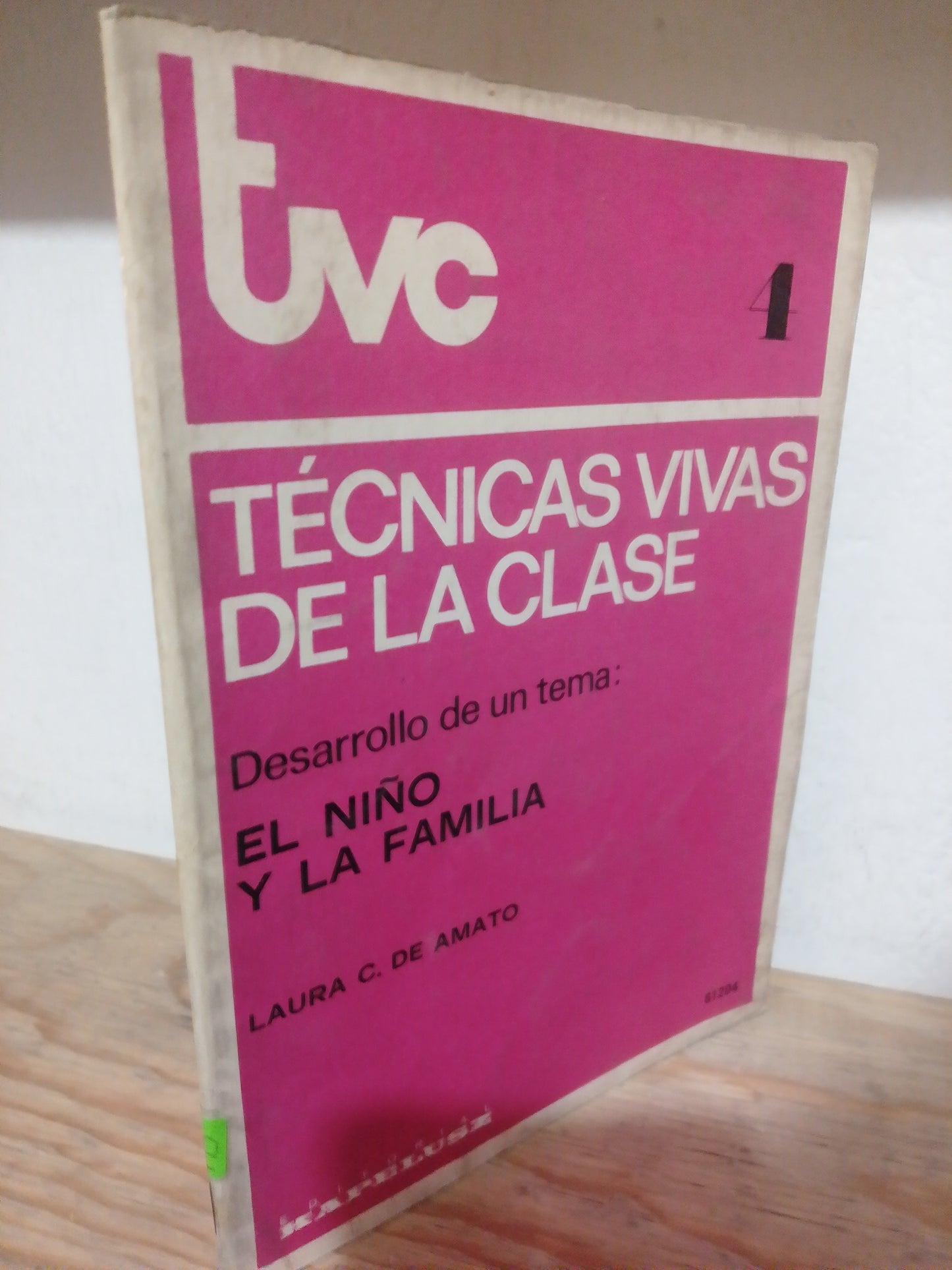 TECNICAS VIVAS DE LA CLASE DESARROLLO DEL TEMA EL NIÑO Y LA FAMILIA POR LAURA C. DE AMATO USADO EDUCACION JUAREZ