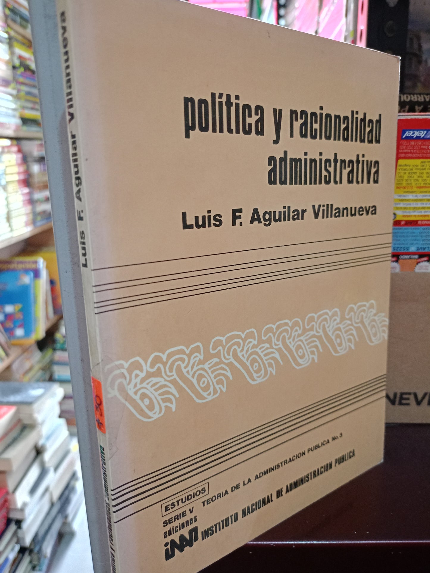 POLITICA Y RACIONALIDAD ADMINISTRATIVA POR LUIS F. AGUILAR VILLANUEVA USADO ADMN LITERARIO 305