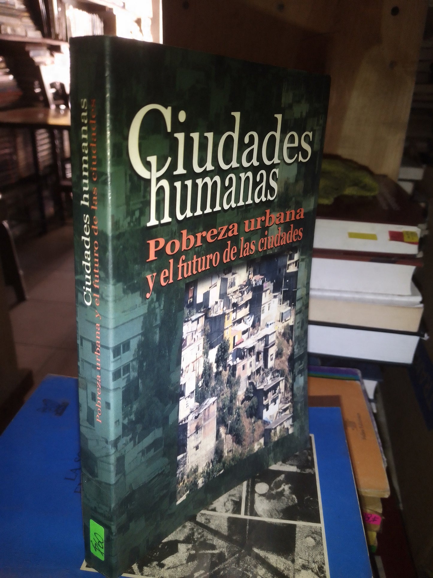 CIUDADES HUMANAS POBREZA URBANA Y EL FUTURO DE LAS CIUDADES POR AUTORES VARIOS USADO SOCIOLOGÍA LITERARIO 207